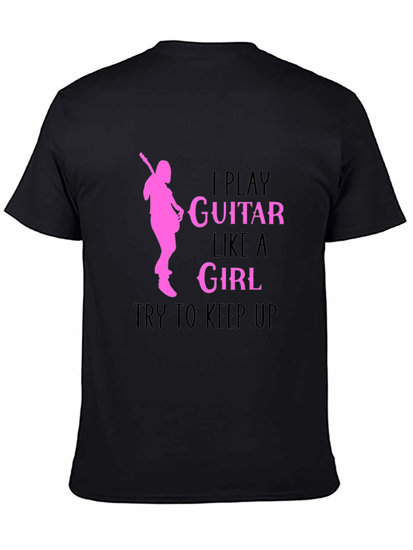 I Play Guitar Like a Girl T-Shirt