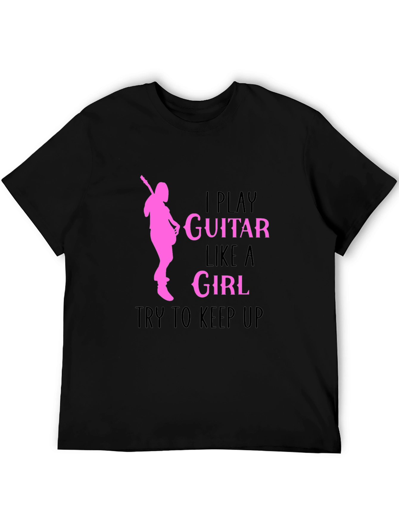 I Play Guitar Like a Girl T-Shirt