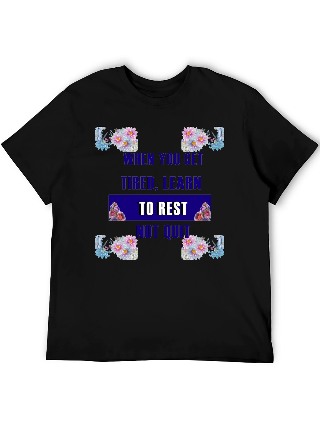 Floral Rest Not Quit Graphic Tee