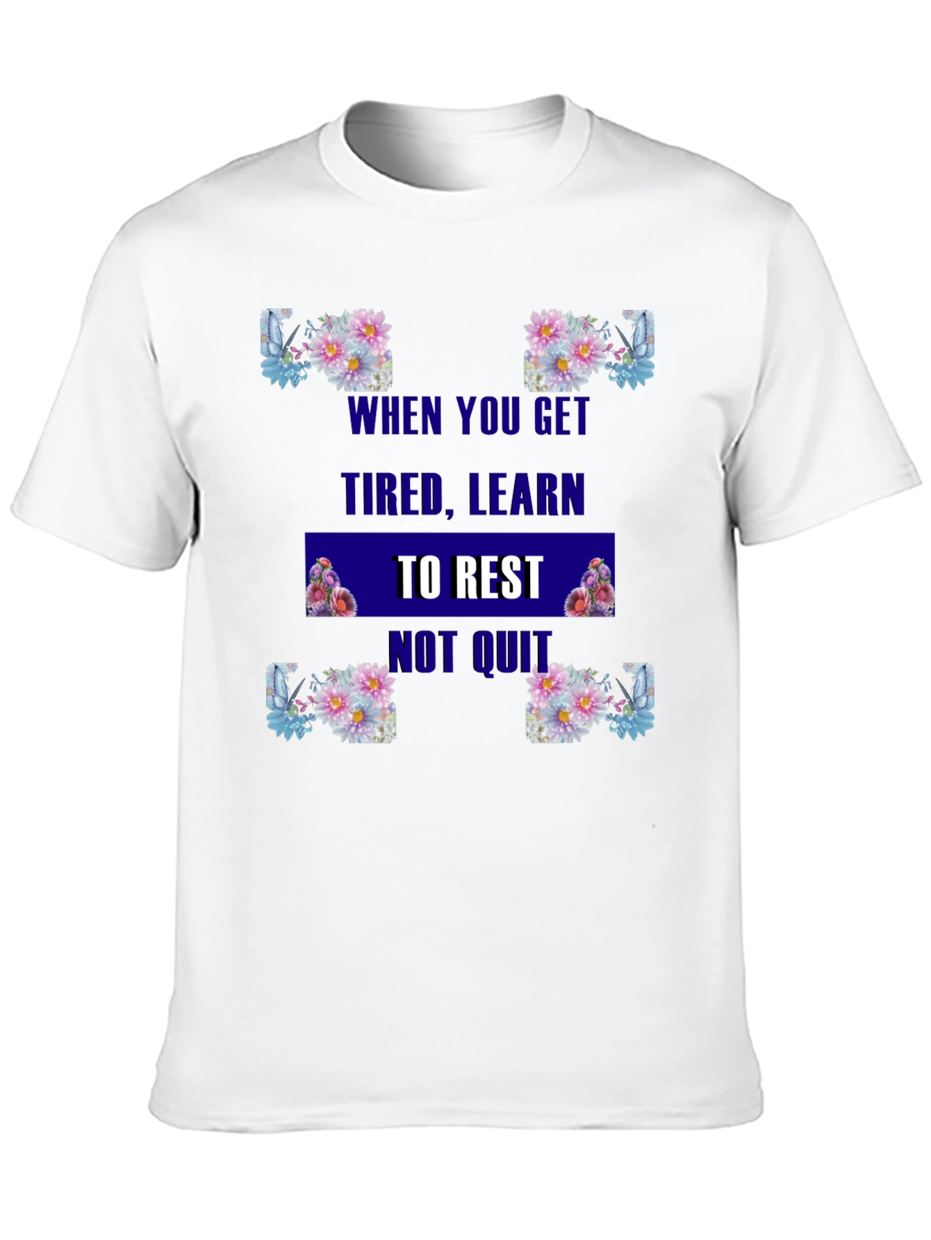 Floral Rest Not Quit Graphic Tee