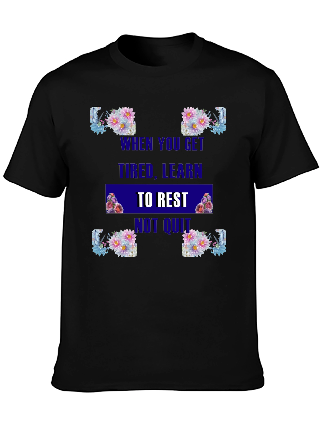 Floral Rest Not Quit Graphic Tee