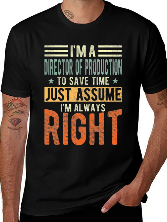 Director of Production T-Shirt - Always Right Graphic Tee