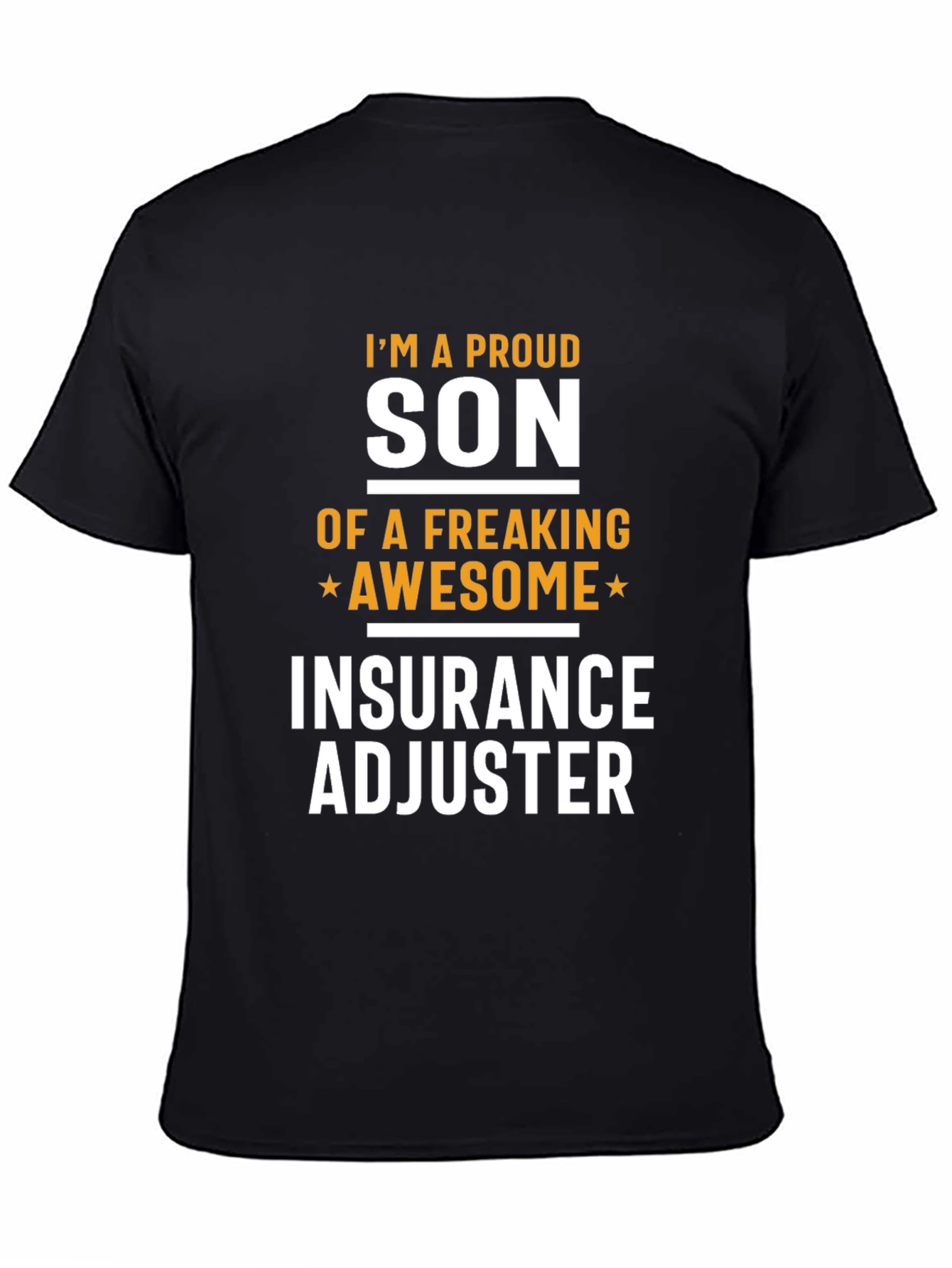 Proud Son of an Insurance Adjuster T-Shirt