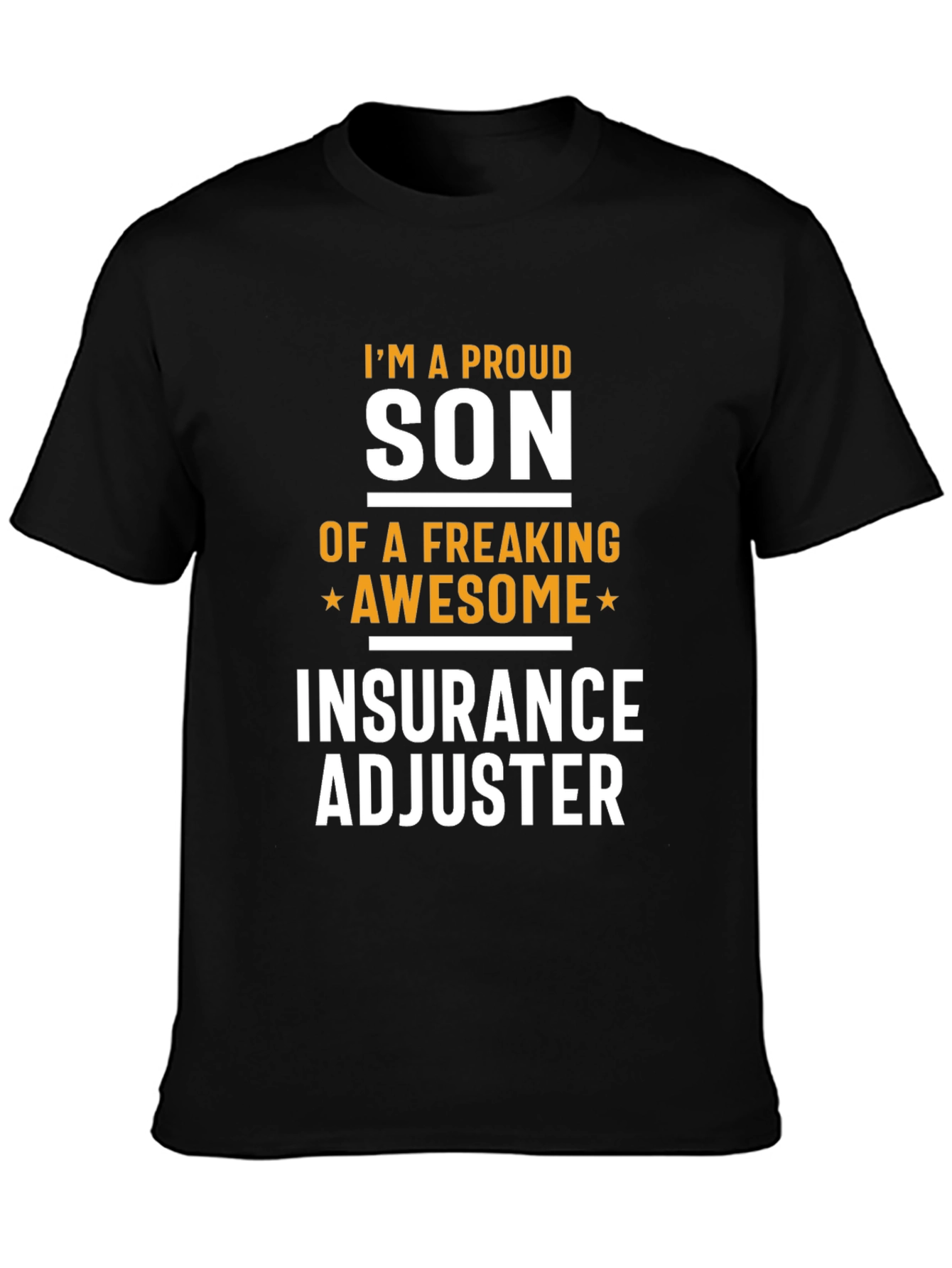 Proud Son of an Insurance Adjuster T-Shirt