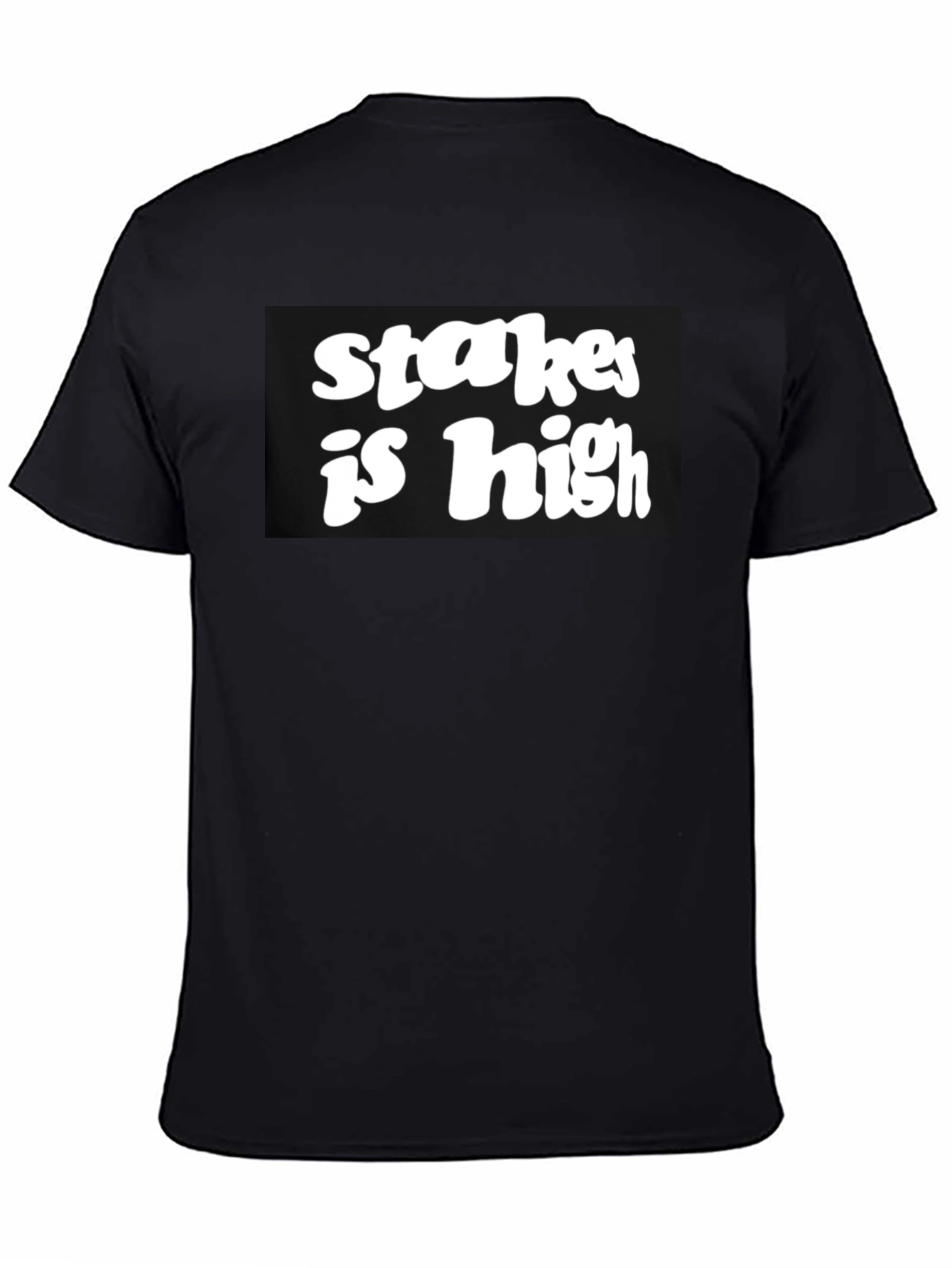 Stakes Is High Black Graphic Tee