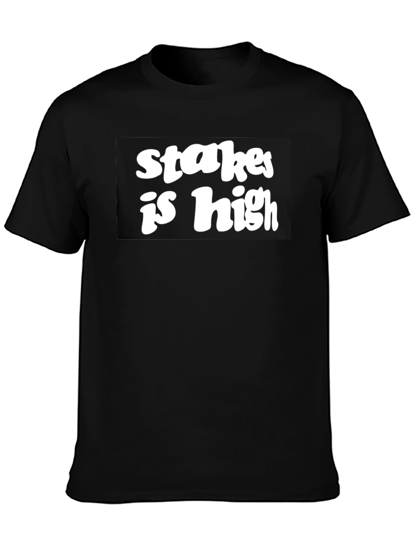 Stakes Is High Black Graphic Tee