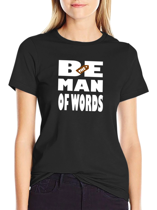 Be the Man of Words Graphic Tee - Black Cotton T-Shirt