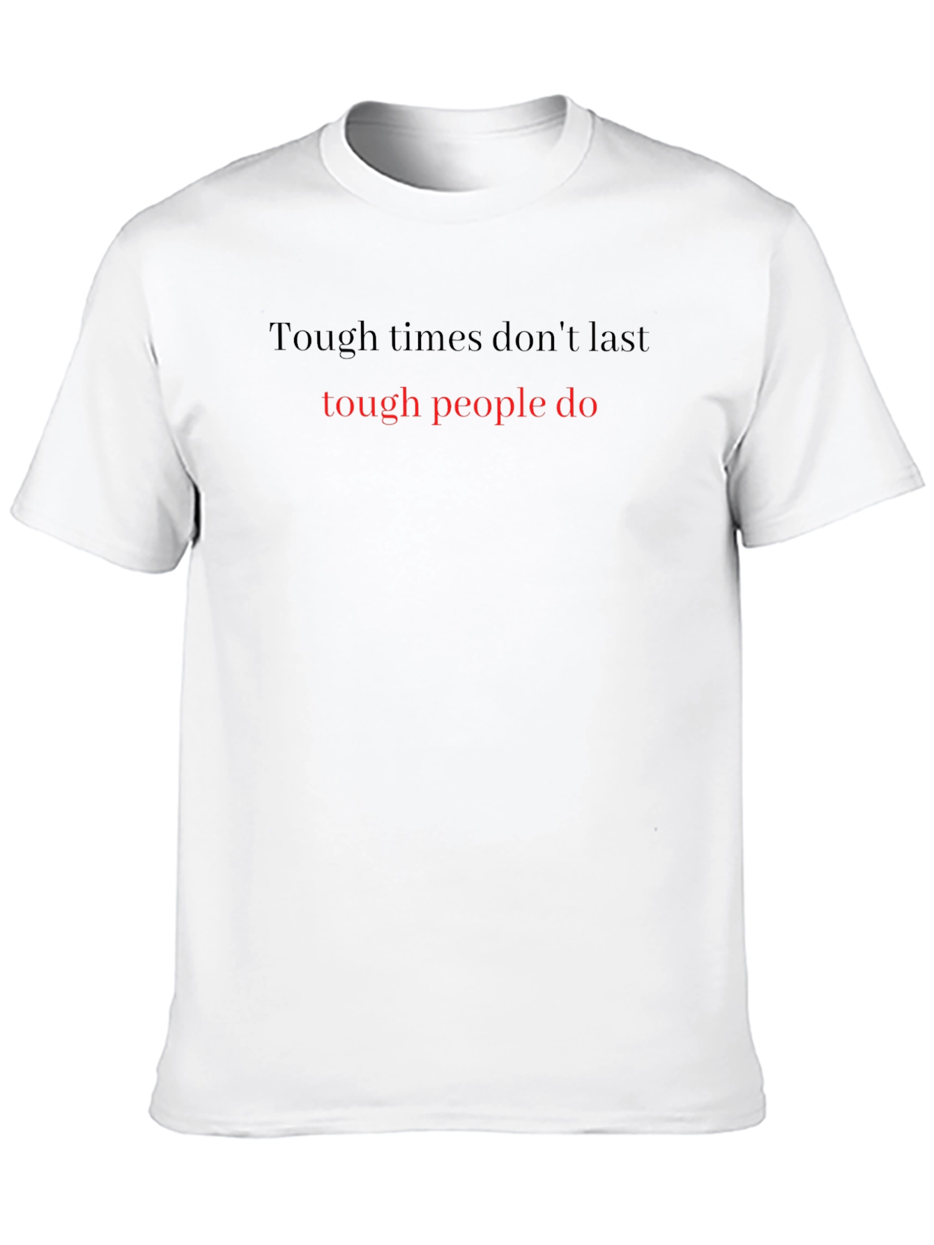 Motivational Tough Times Black T-Shirt