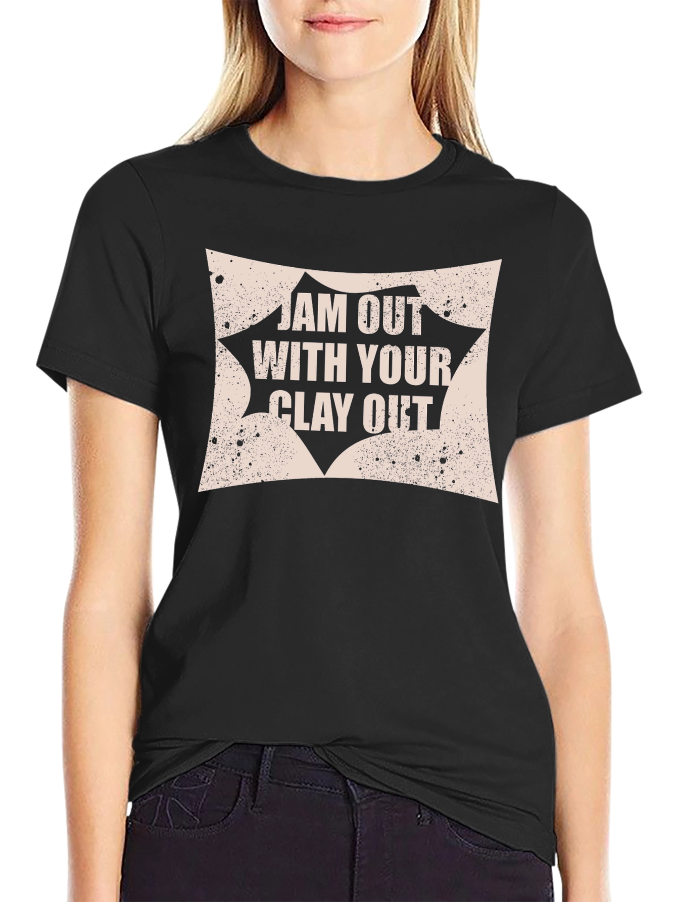 Jam Out With Your Clay Out T-Shirt