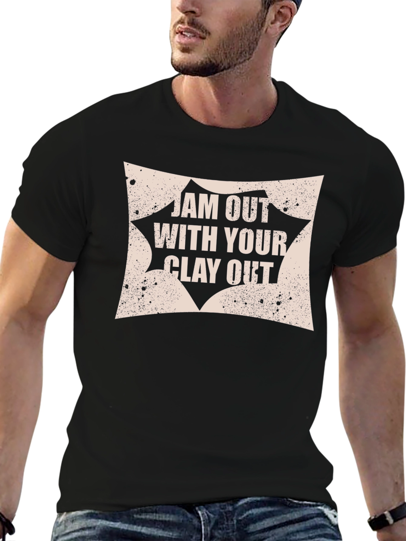 Jam Out With Your Clay Out T-Shirt