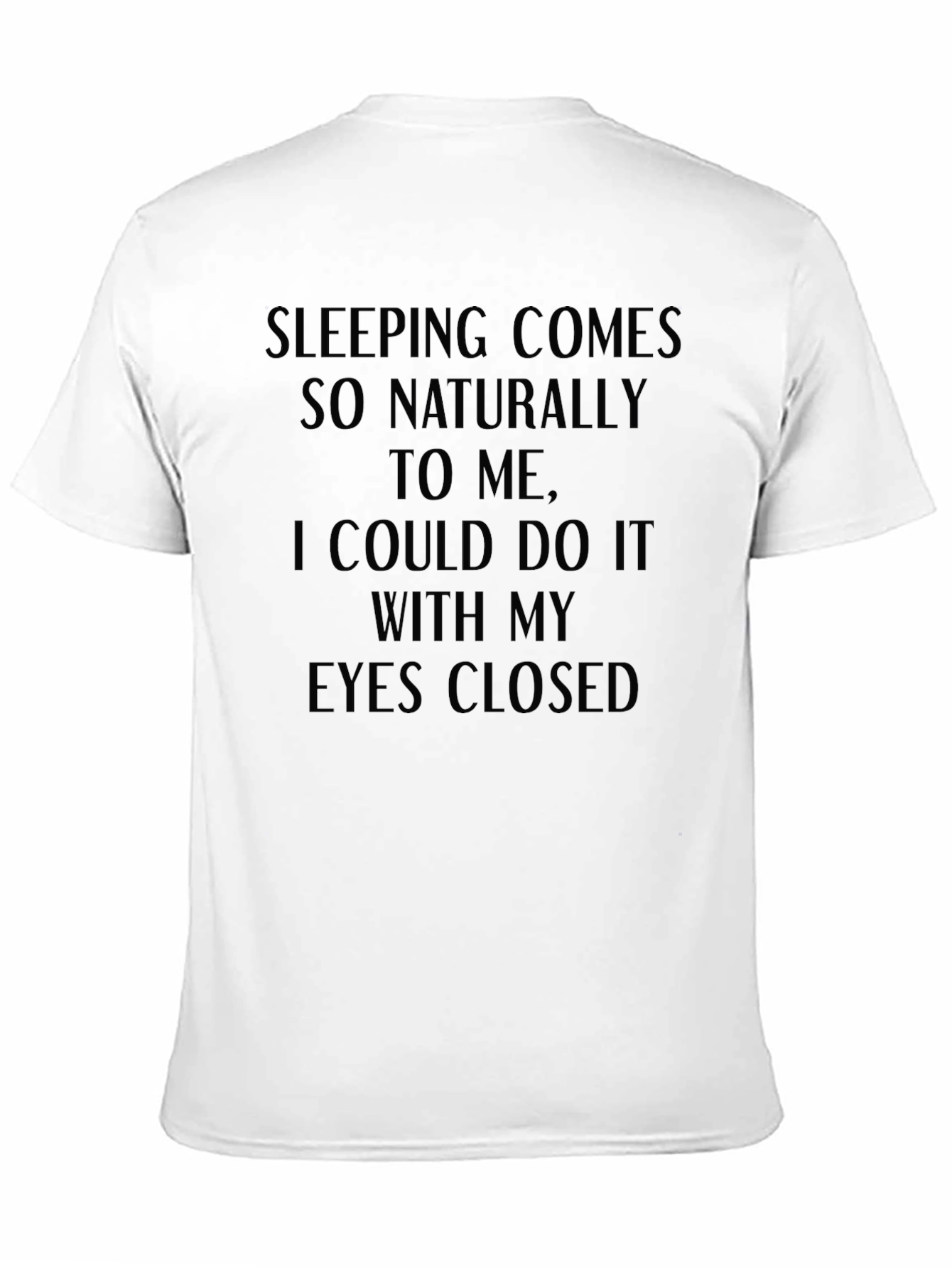 Sleeping Comes Naturally T-Shirt