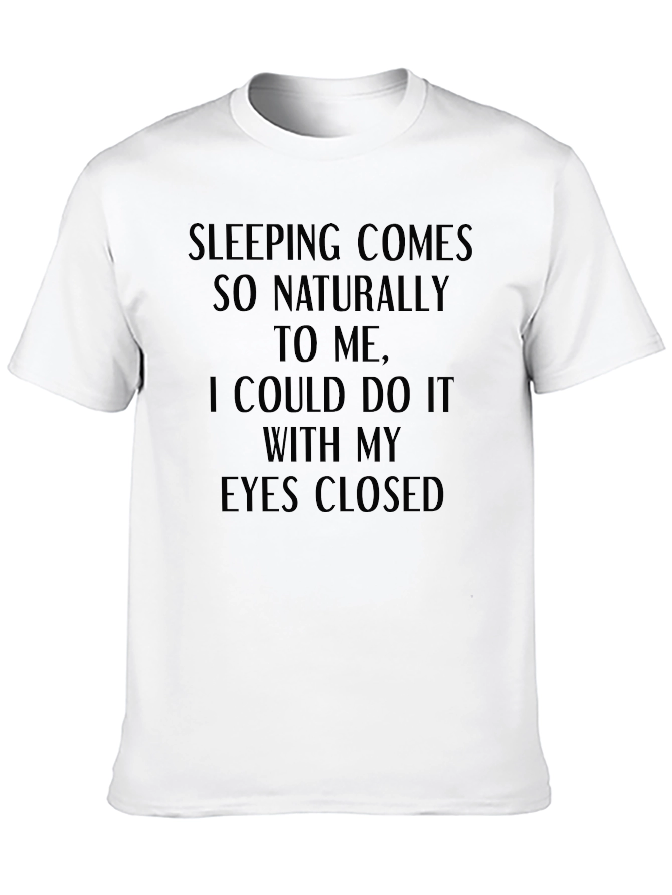 Sleeping Comes Naturally T-Shirt