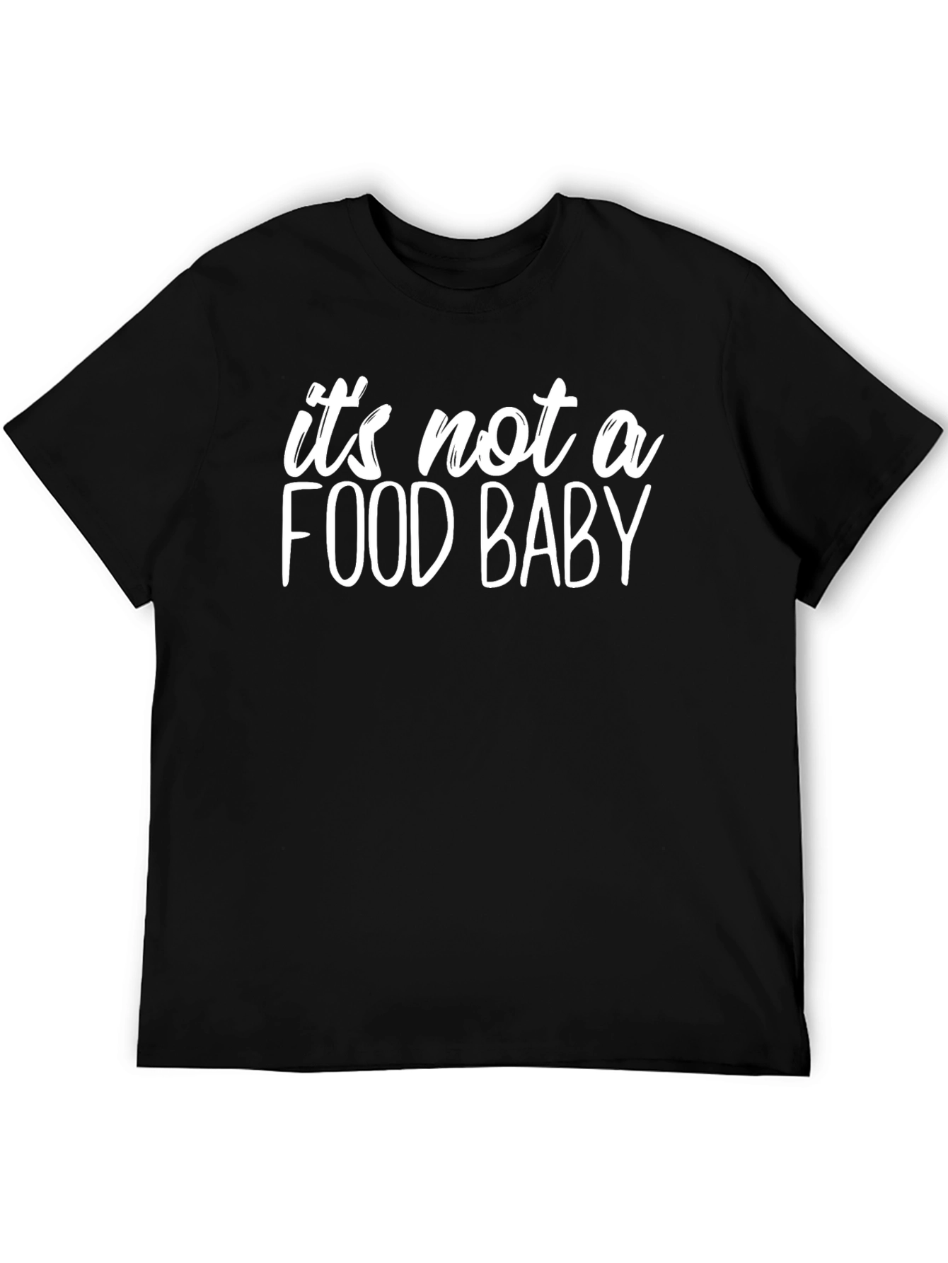 Its Not A Food Baby Graphic T-Shirt