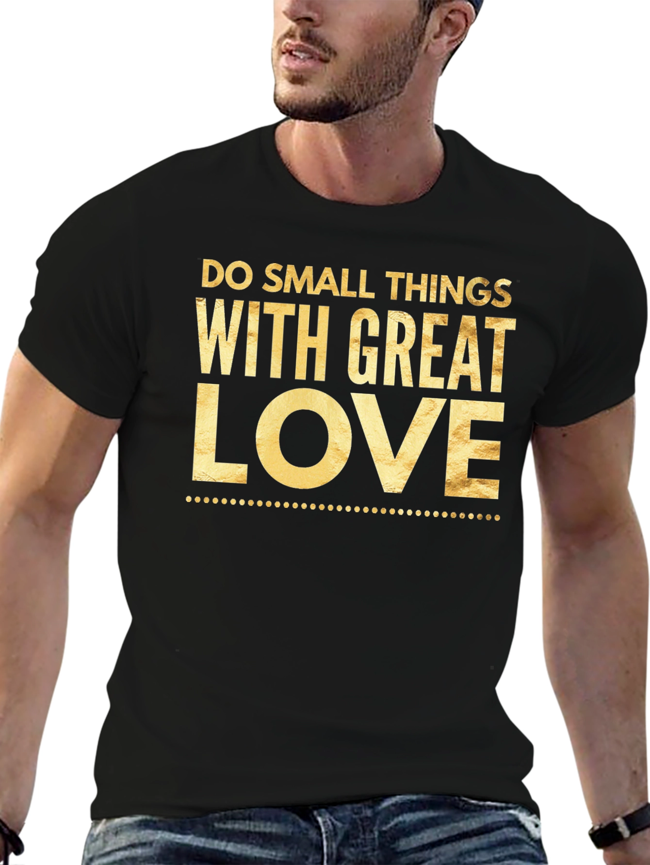 Inspirational T-Shirt - Do Small Things With Great Love