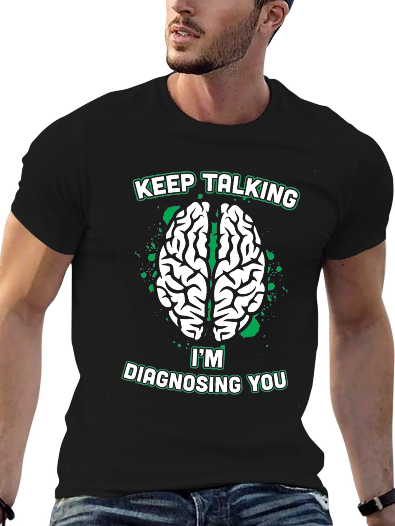 Keep Talking Im Diagnosing You Tee