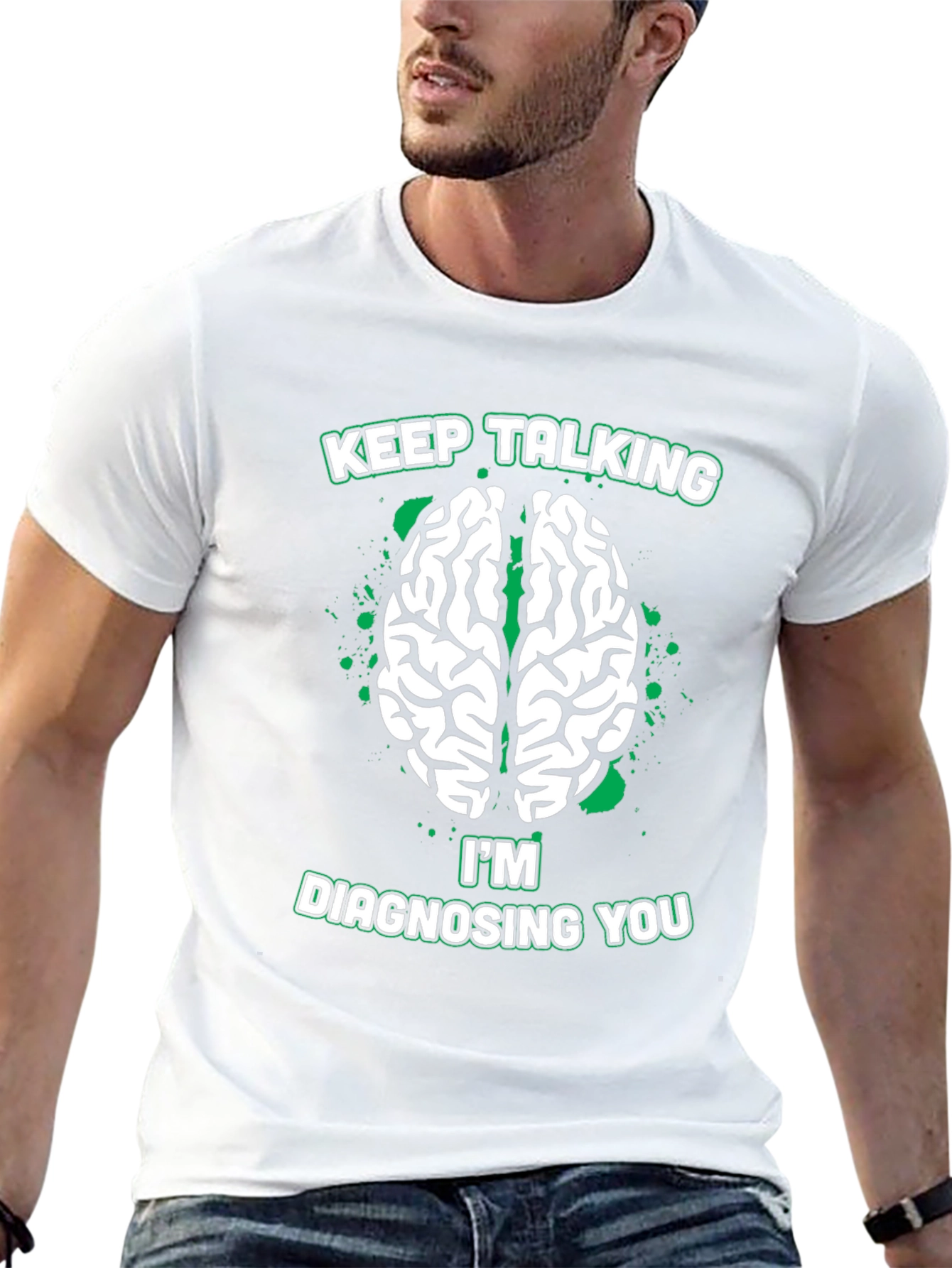 Keep Talking Im Diagnosing You Tee
