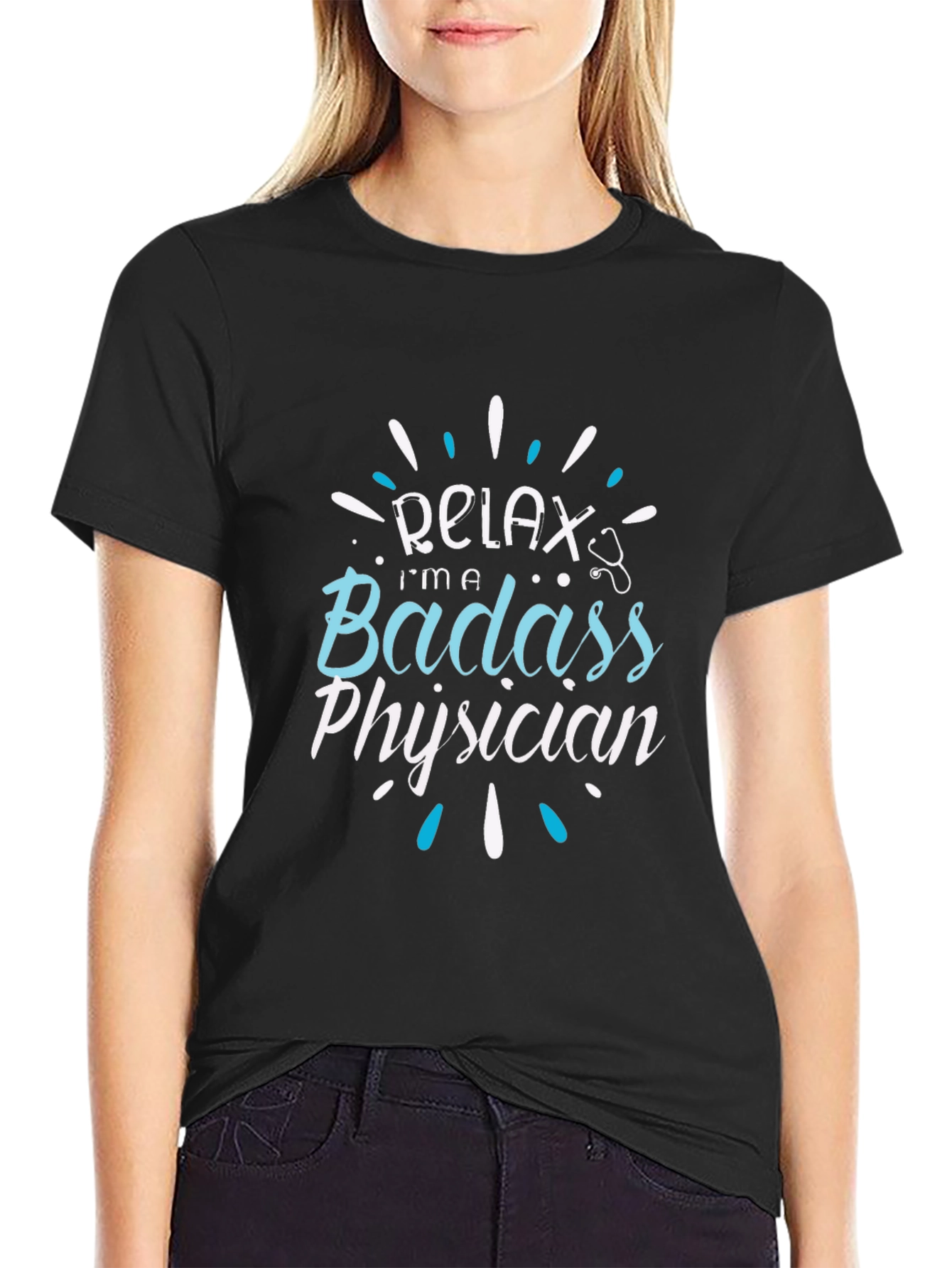 Relax Im a Badass Physician T-Shirt