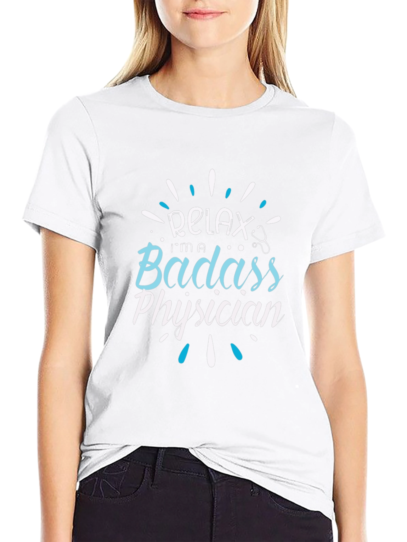 Relax Im a Badass Physician T-Shirt
