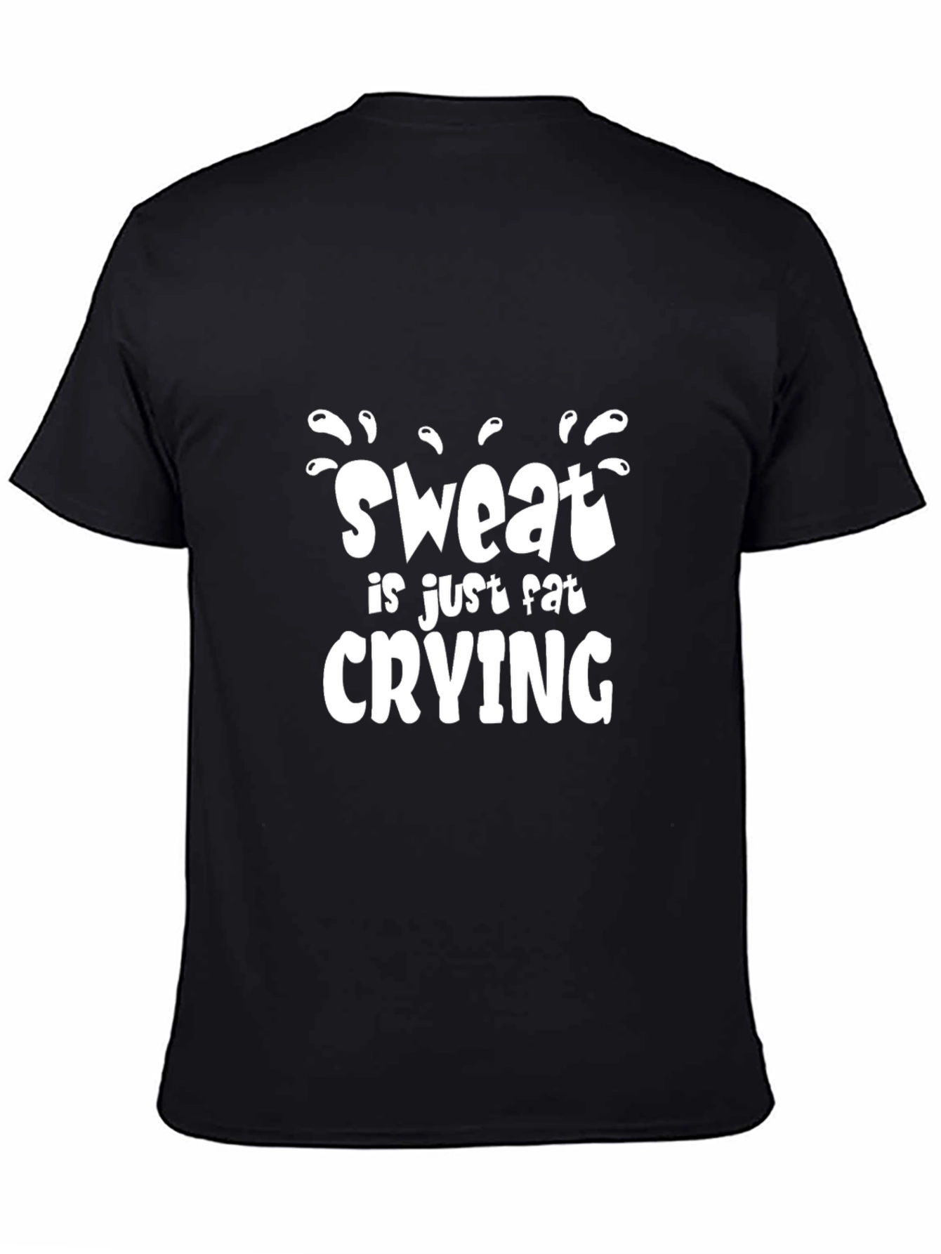 Sweat is Fat Crying Graphic T-Shirt - Gym Motivation
