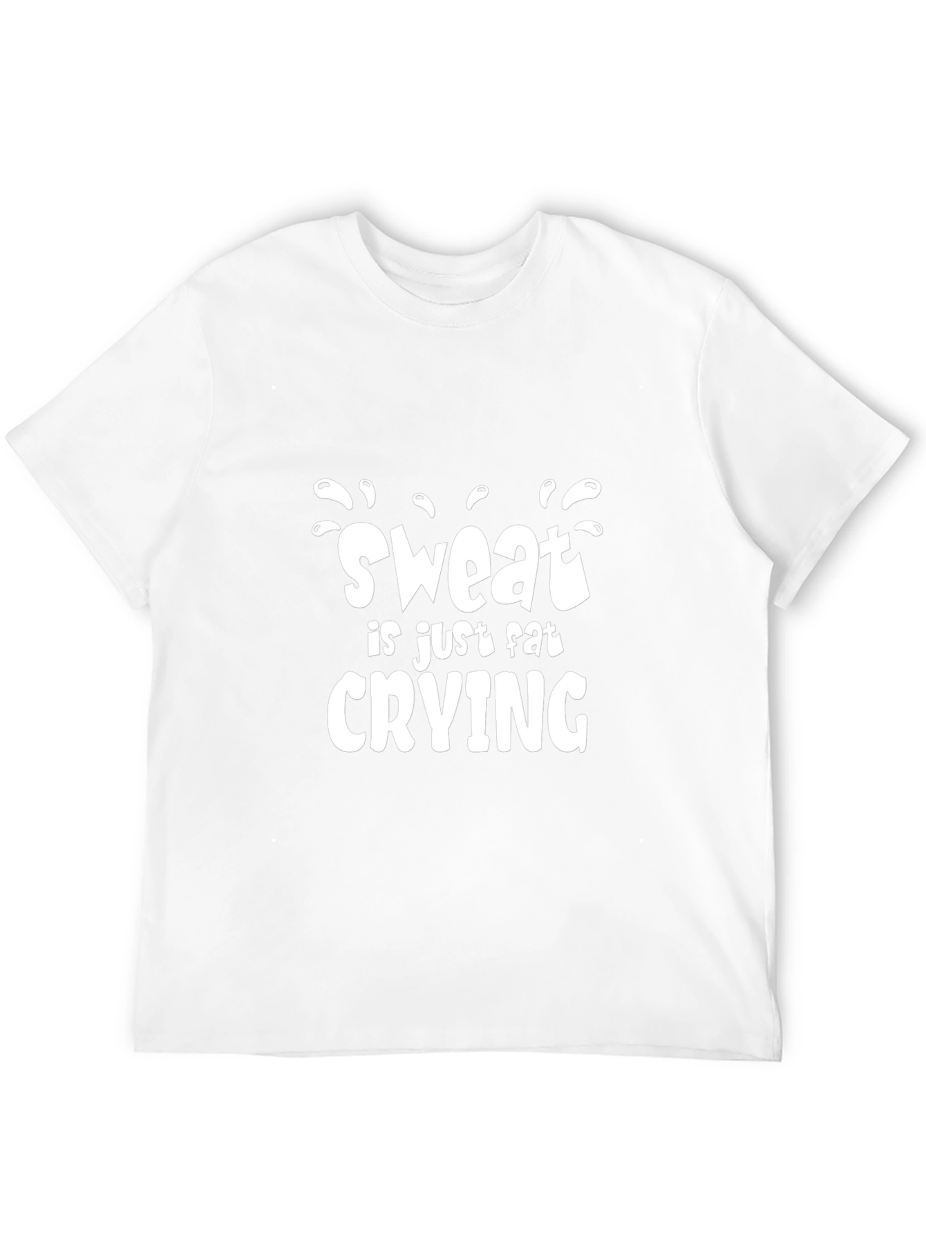 Sweat is Fat Crying Graphic T-Shirt - Gym Motivation