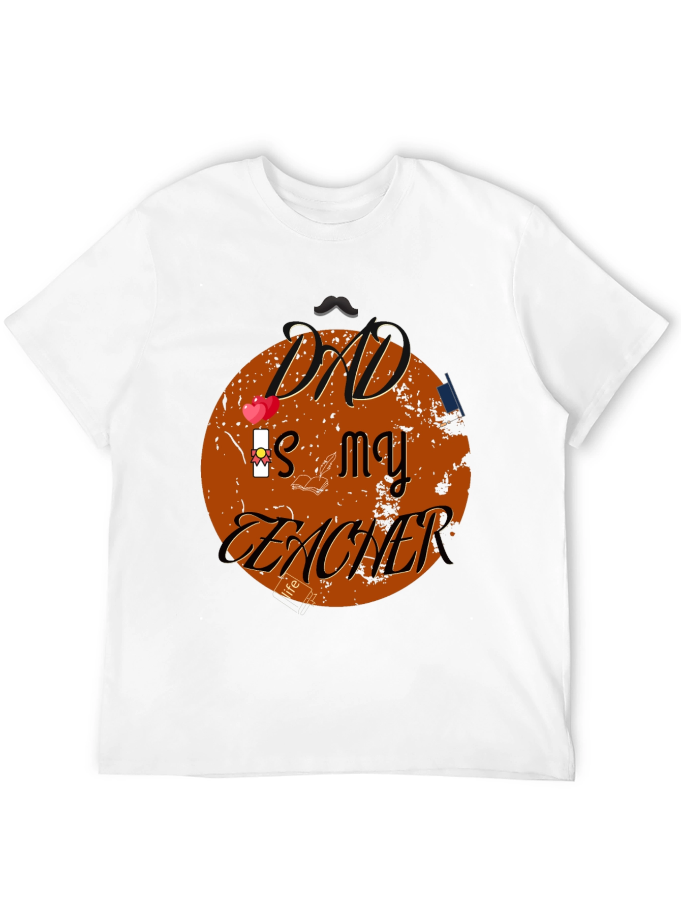 Dad is my Teacher Graphic T-Shirt
