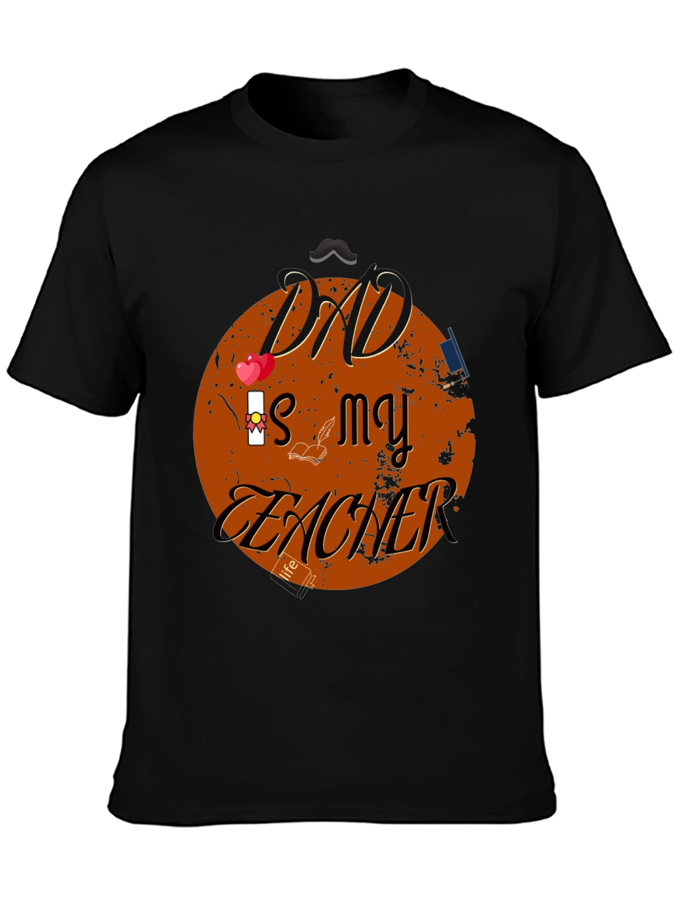 Dad is my Teacher Graphic T-Shirt