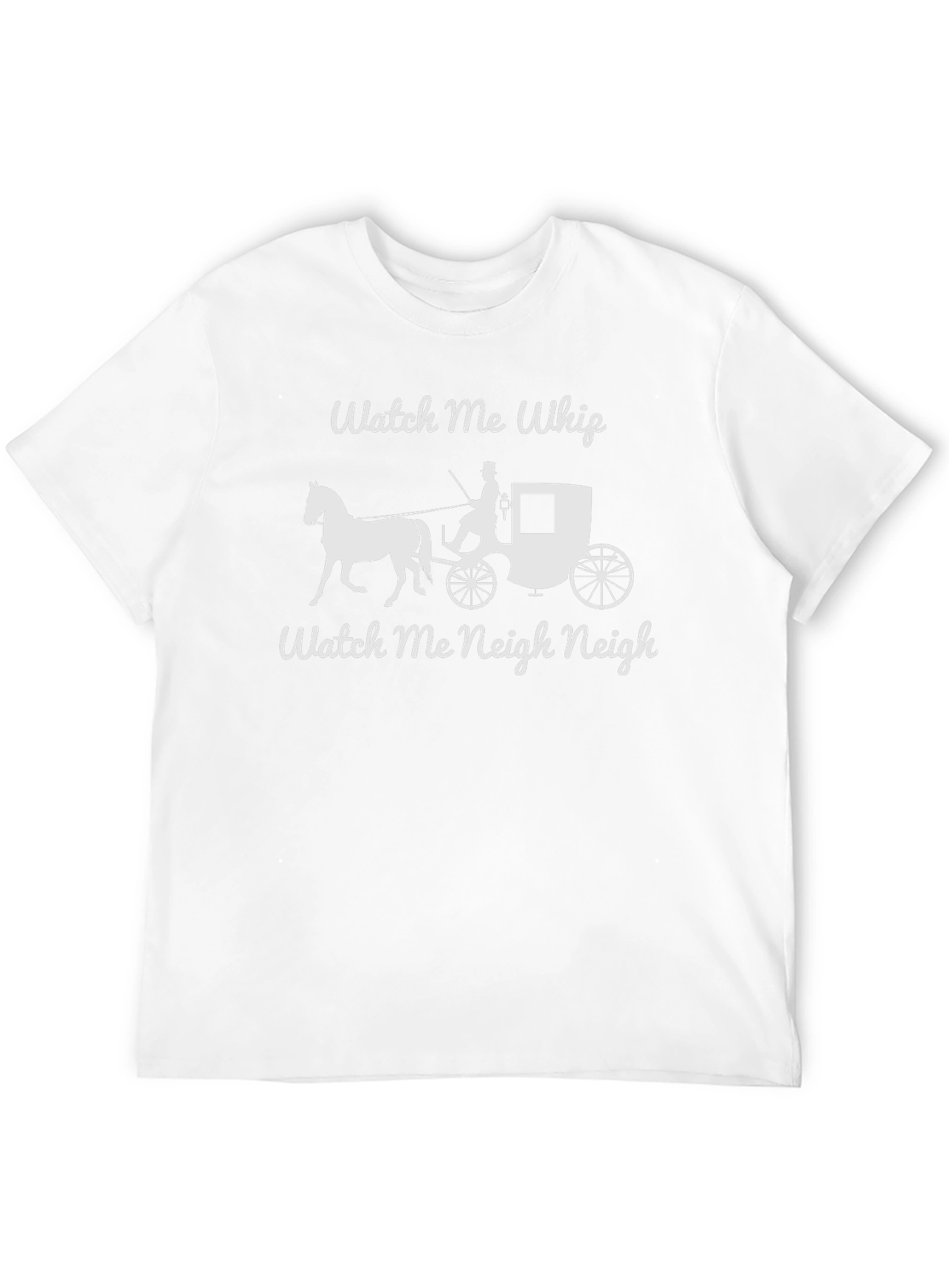 Watch Me Whip Watch Me Neigh T-Shirt