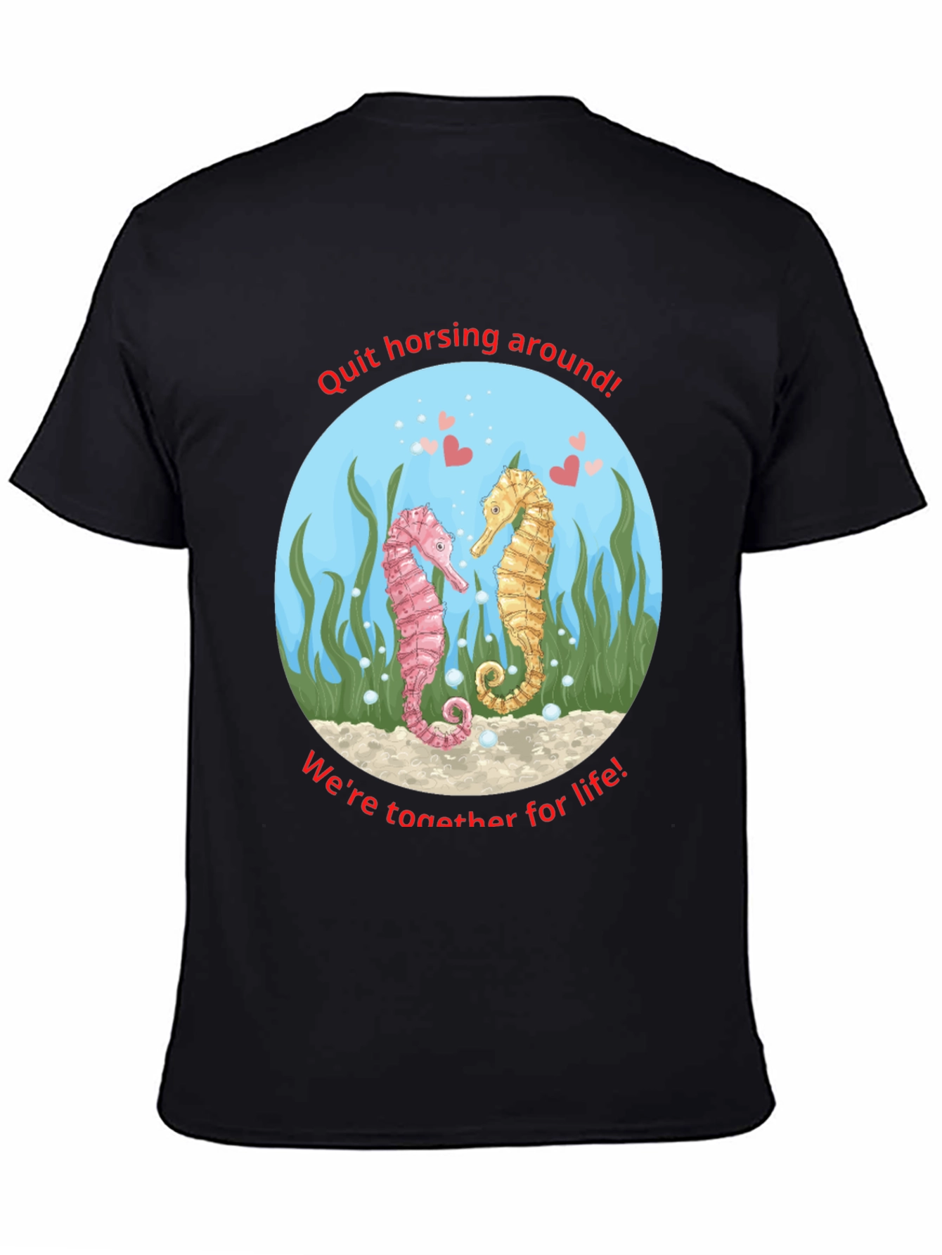 Seahorse Love T-Shirt - Quit Horsing Around