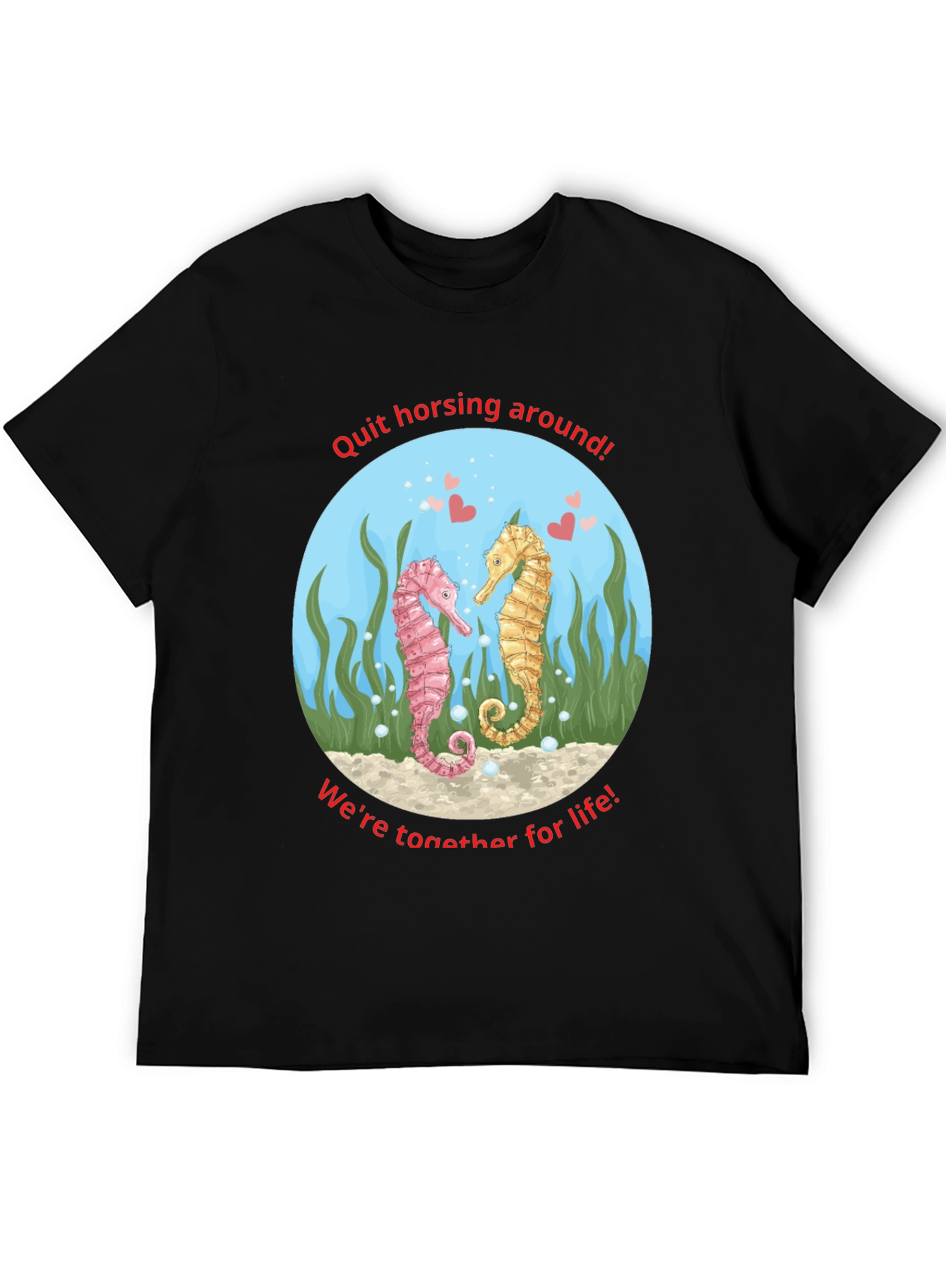 Seahorse Love T-Shirt - Quit Horsing Around
