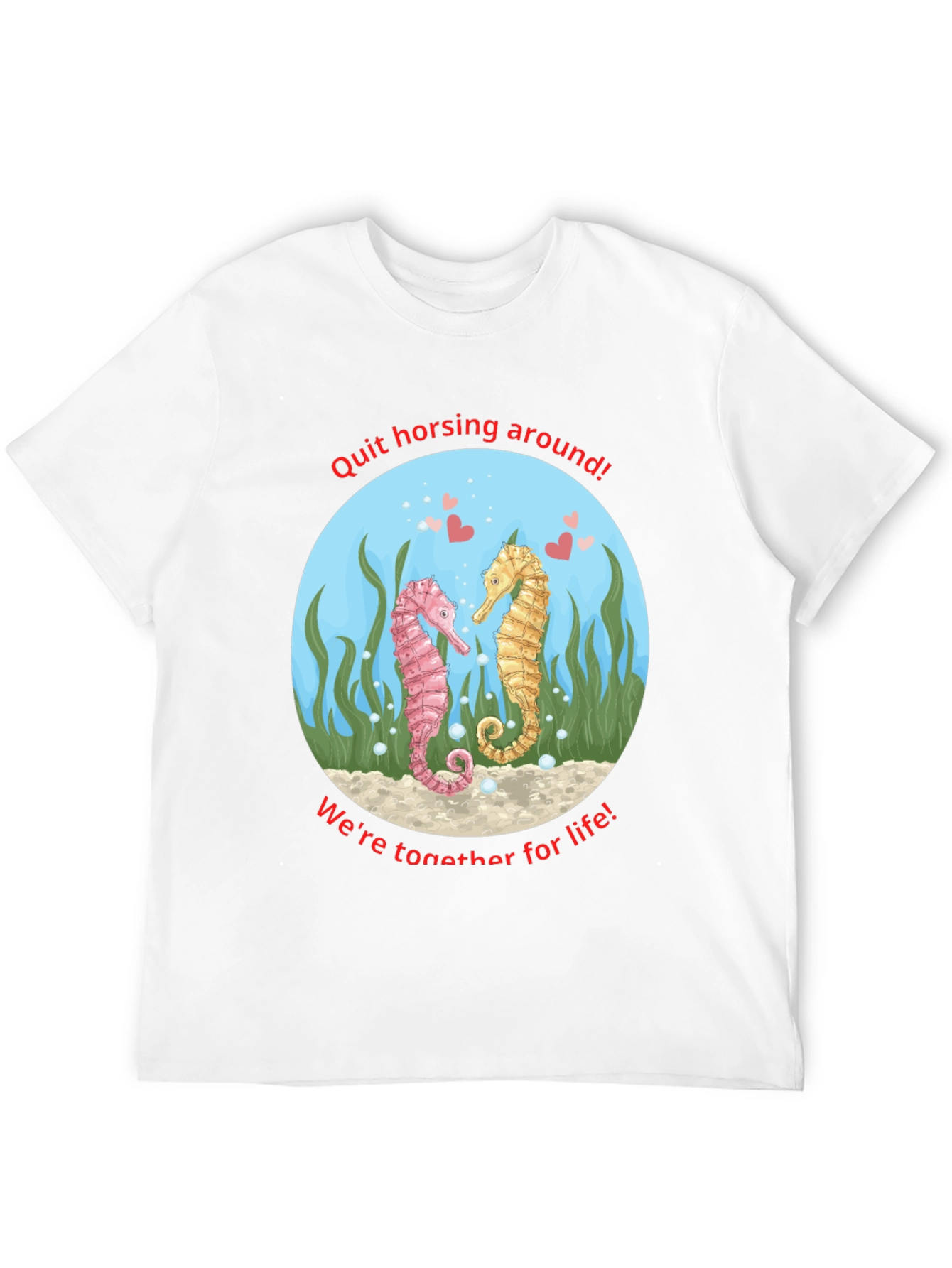 Seahorse Love T-Shirt - Quit Horsing Around