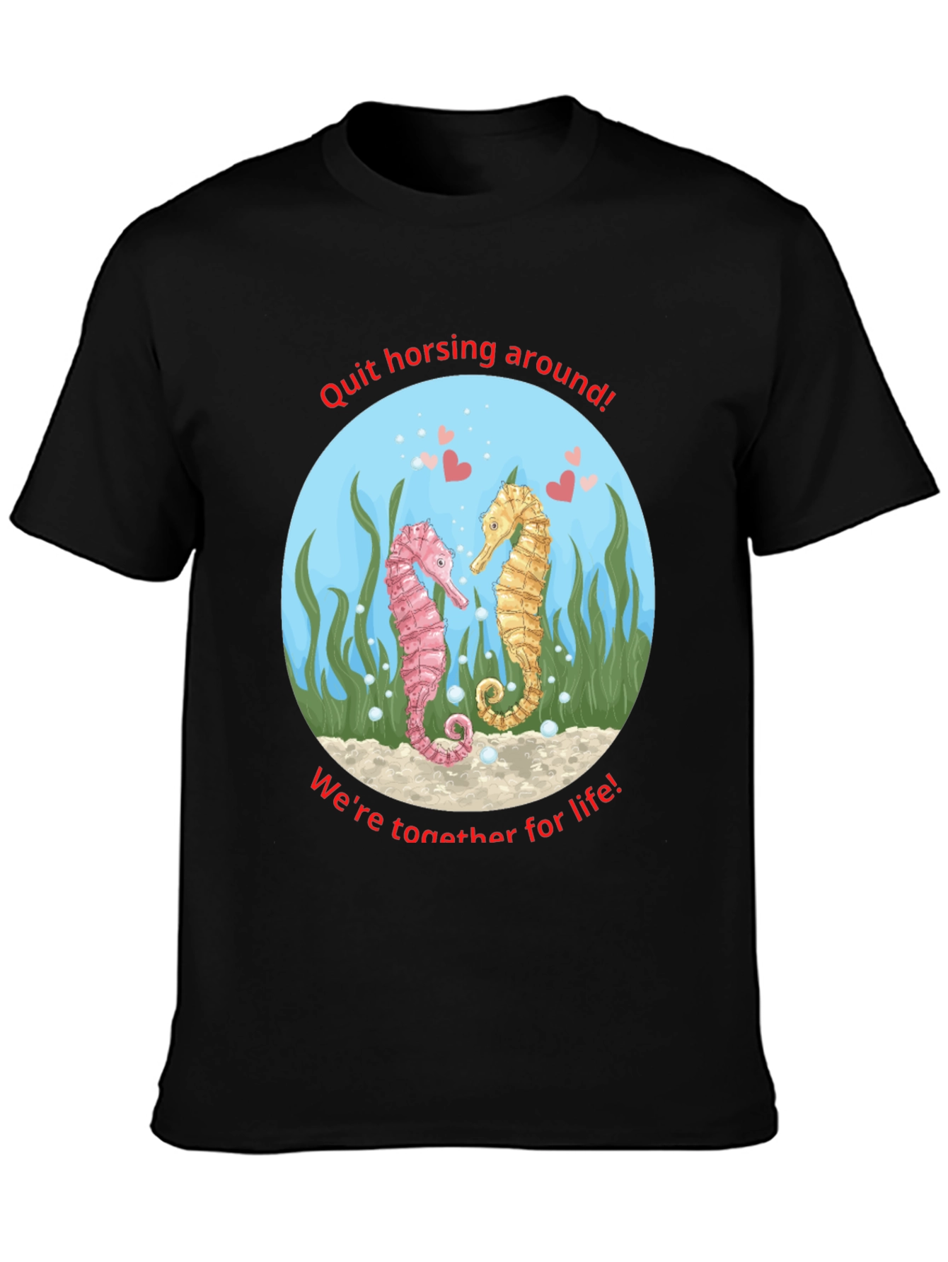 Seahorse Love T-Shirt - Quit Horsing Around
