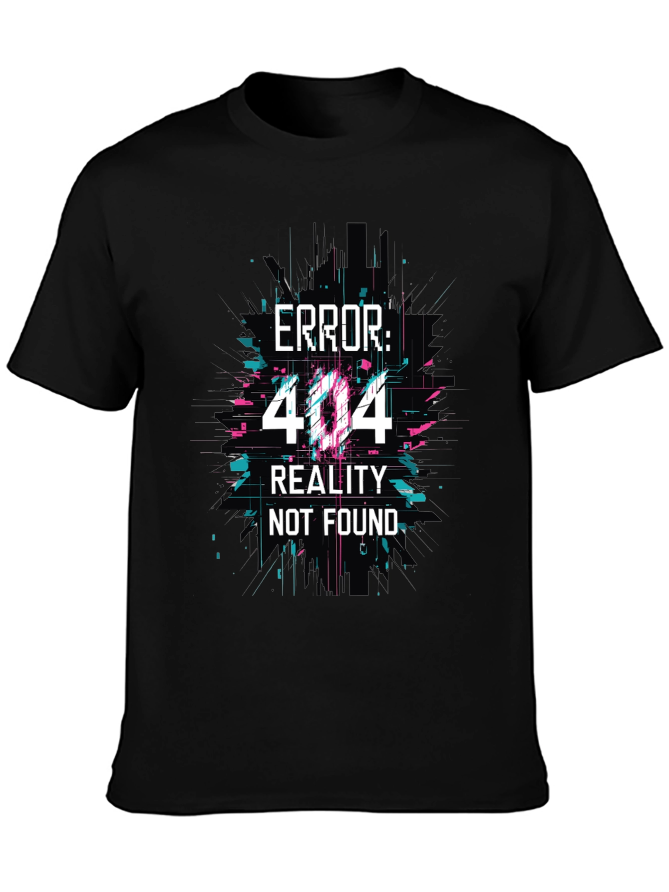 Error 404 Reality Not Found Graphic Tee
