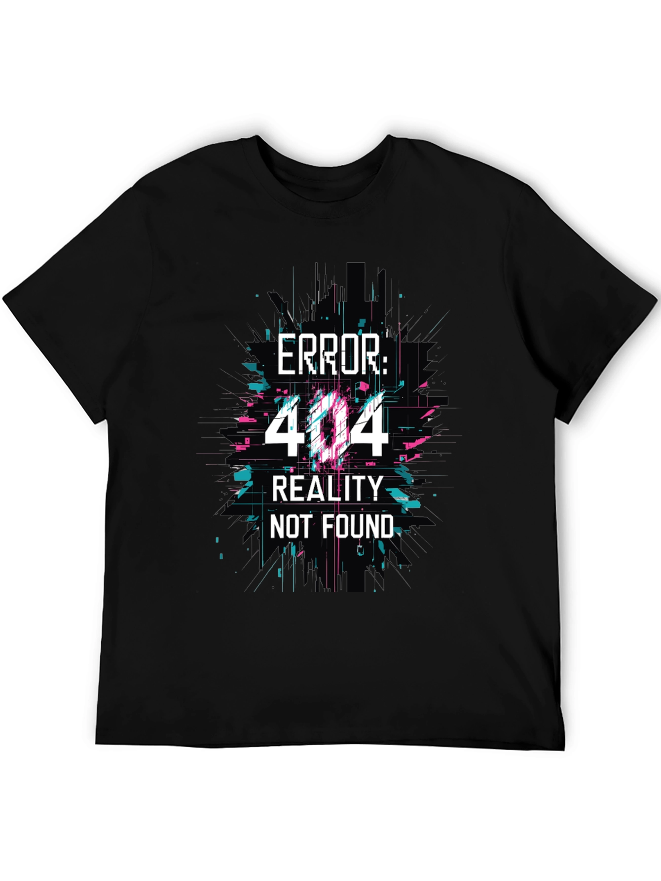 Error 404 Reality Not Found Graphic Tee