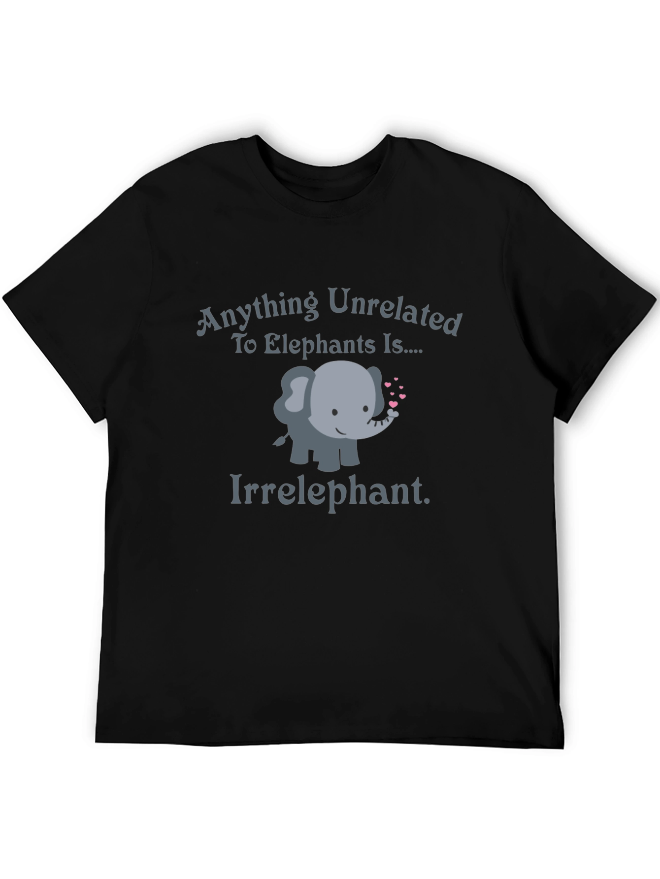 Irrelephant T-Shirt - Funny Elephant Lover Tee