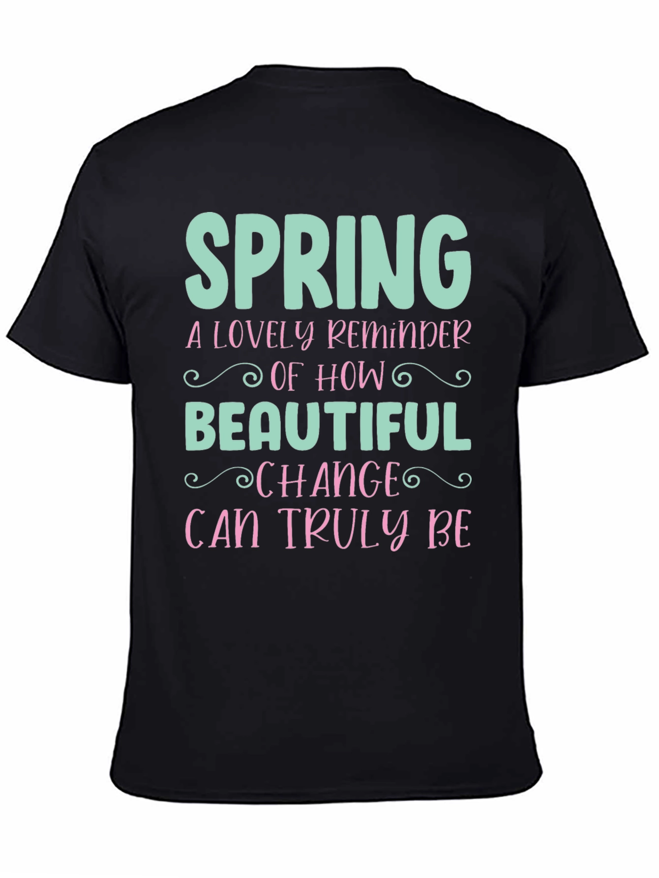 Spring Change T-Shirt - Beautiful Reminder