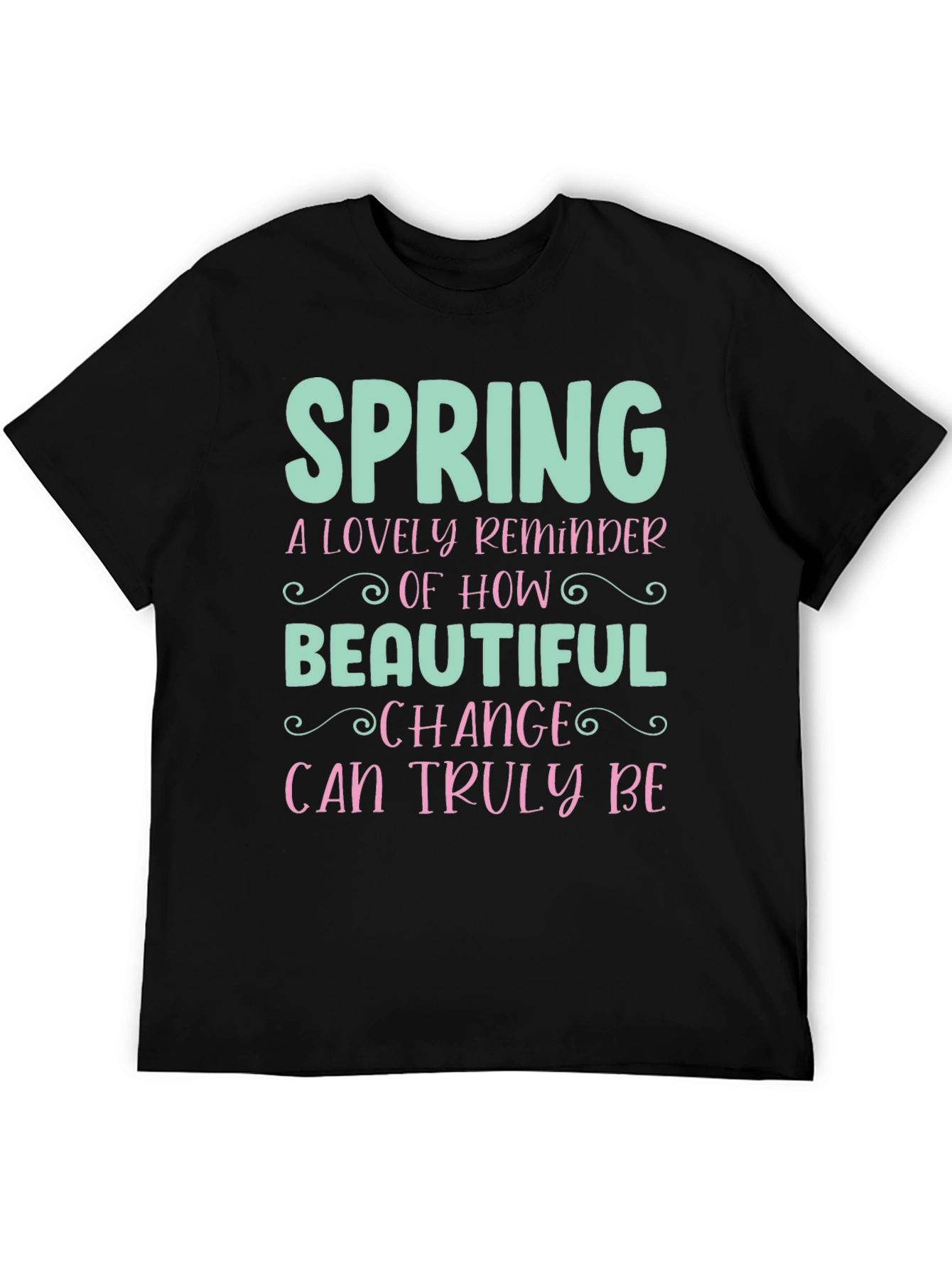 Spring Change T-Shirt - Beautiful Reminder