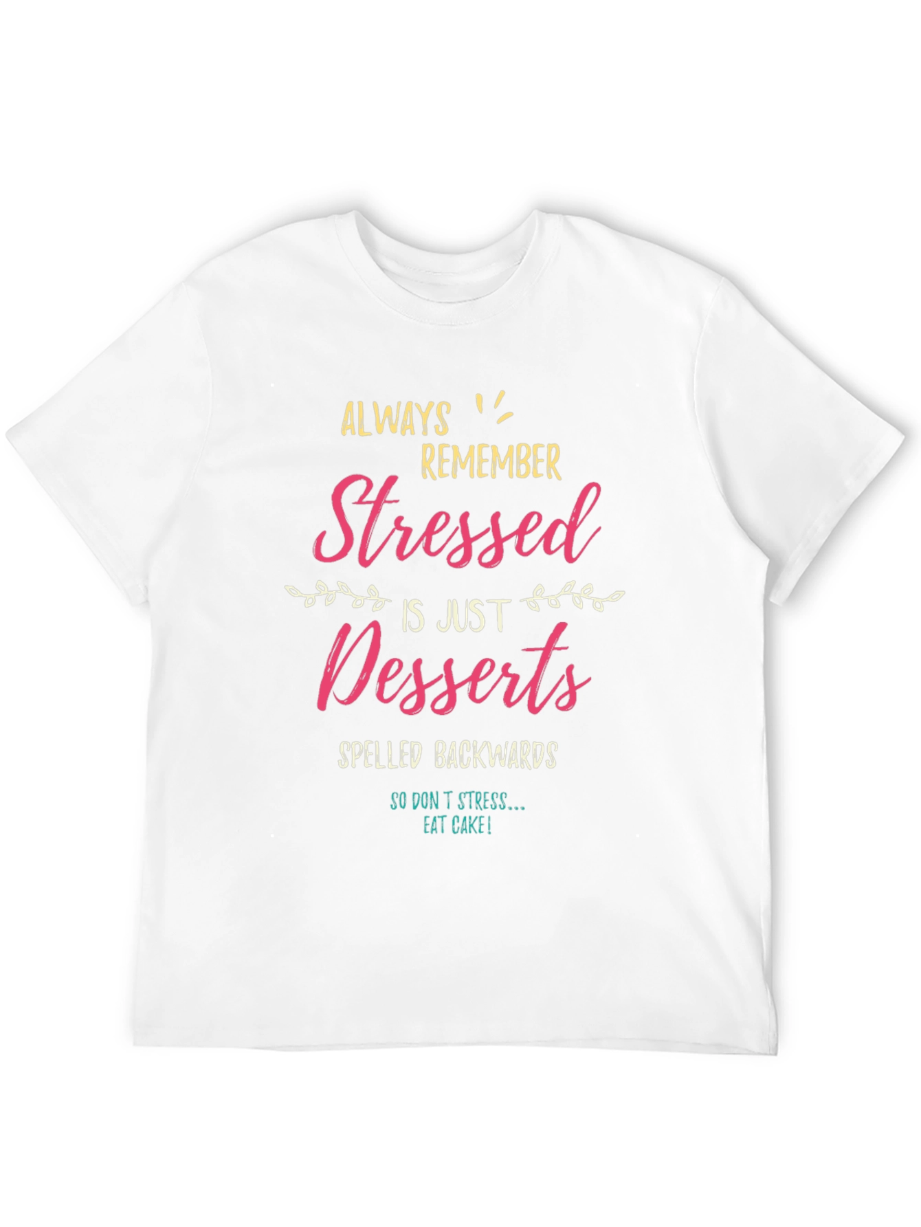 Stressed Spelled Backwards Dessert T-Shirt