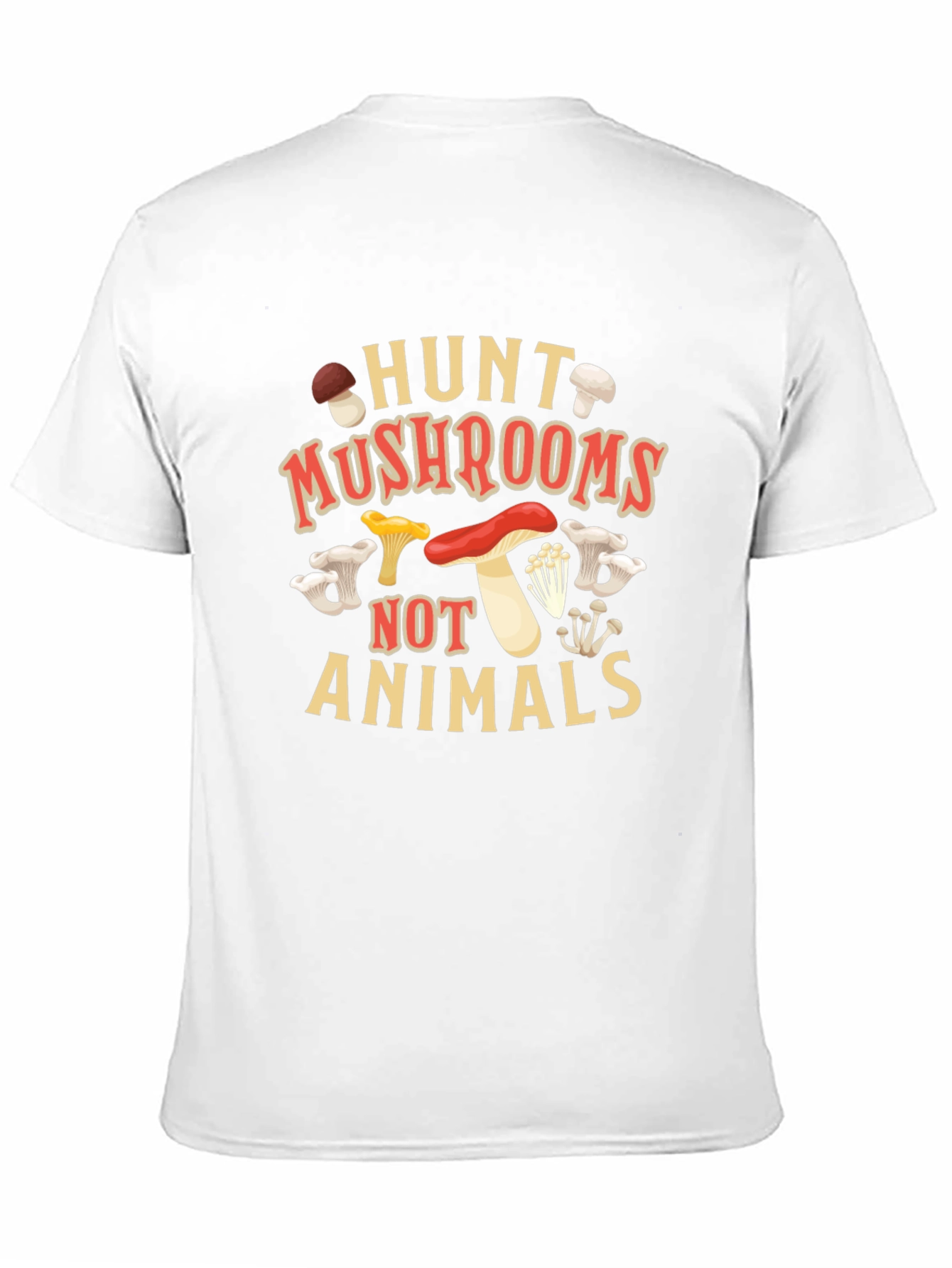 Hunt Mushrooms Not Animals Graphic T-Shirt