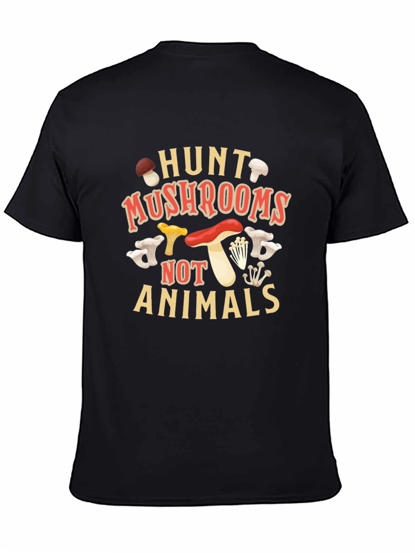 Hunt Mushrooms Not Animals Graphic T-Shirt