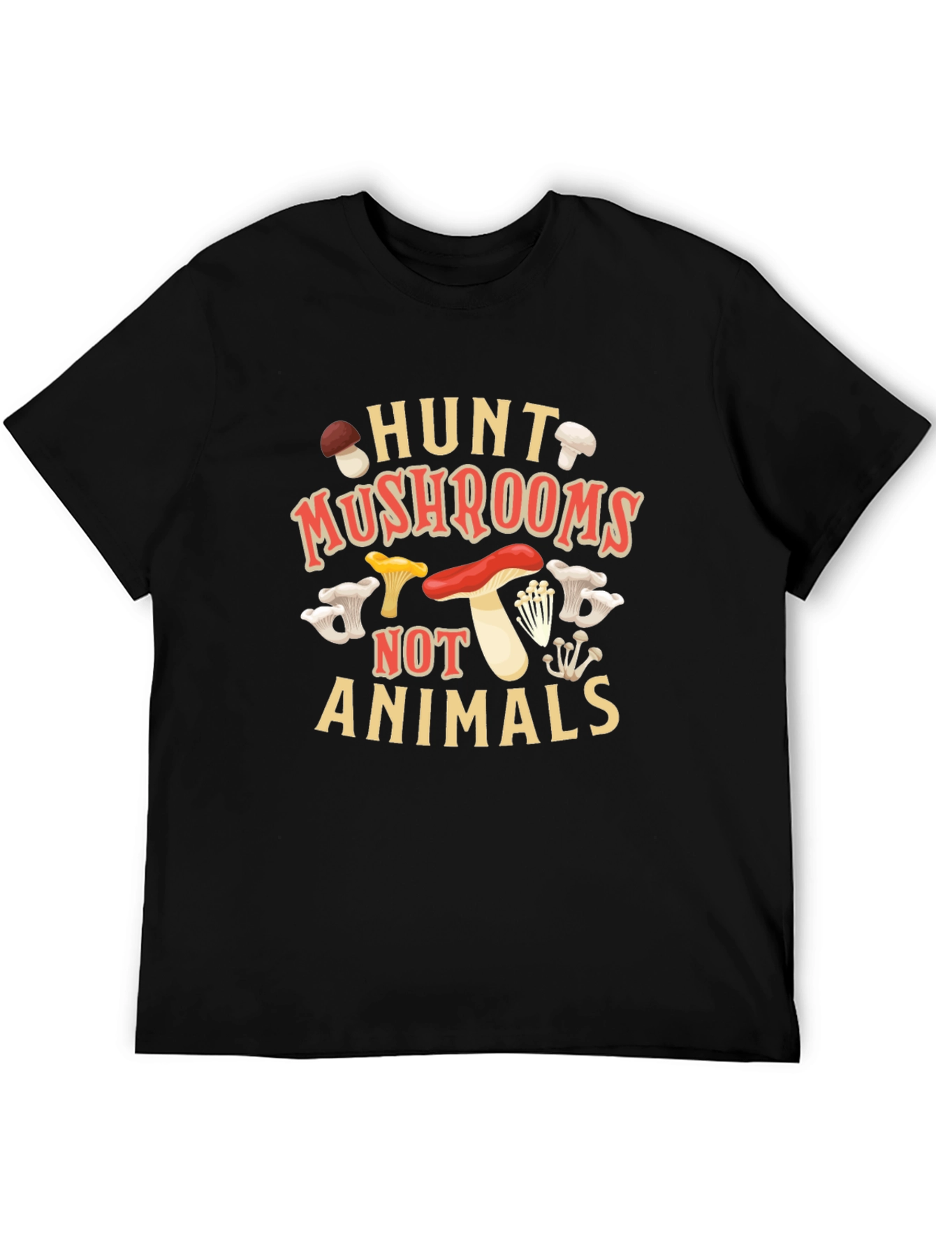 Hunt Mushrooms Not Animals Graphic T-Shirt