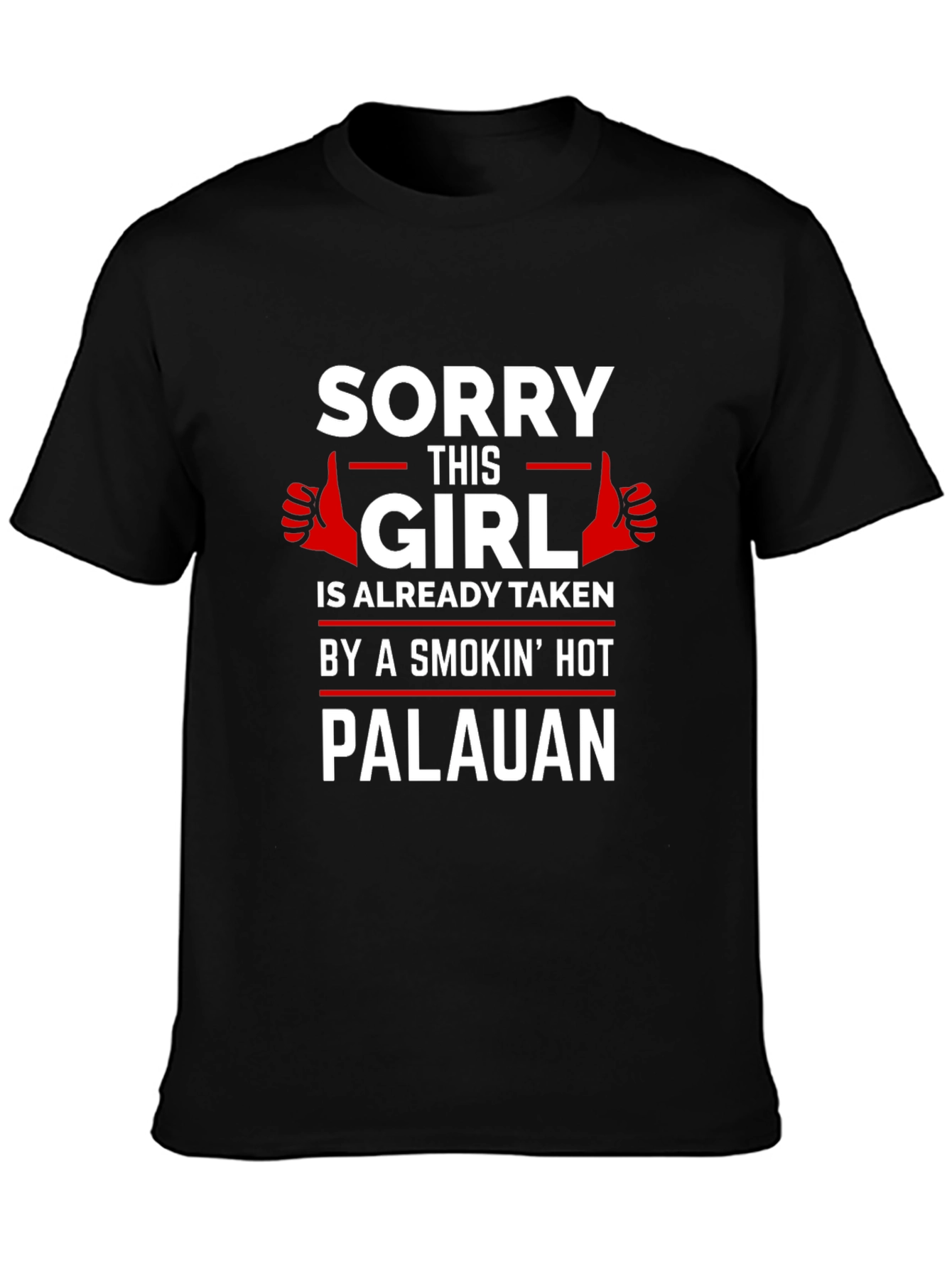 Taken Girl Palauan Smokin Hot T-Shirt