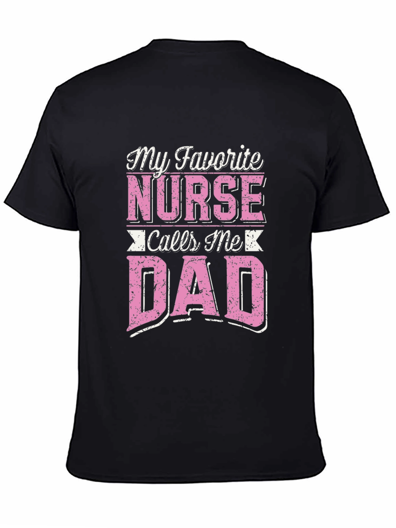 My Favorite Nurse Calls Me Dad T-Shirt
