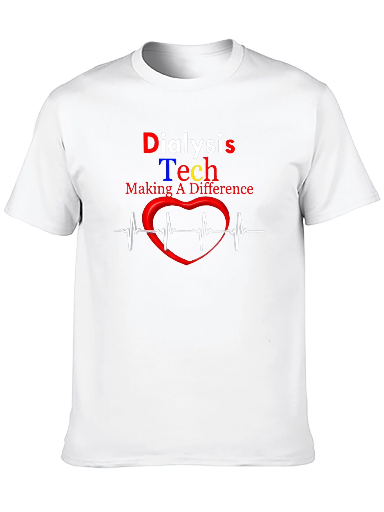 Dialysis Tech Heartbeat T-Shirt - Making a Difference