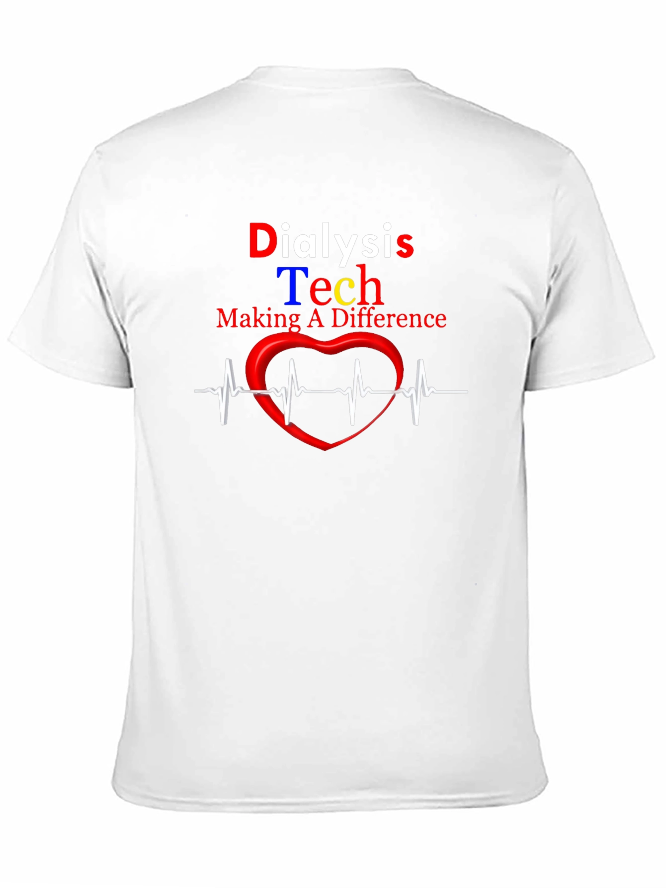 Dialysis Tech Heartbeat T-Shirt - Making a Difference