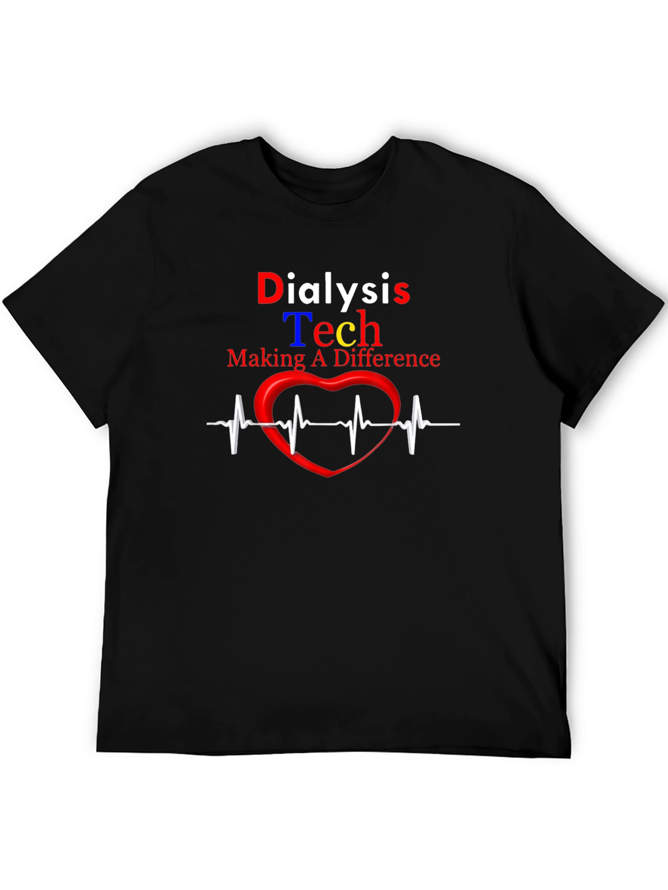Dialysis Tech Heartbeat T-Shirt - Making a Difference