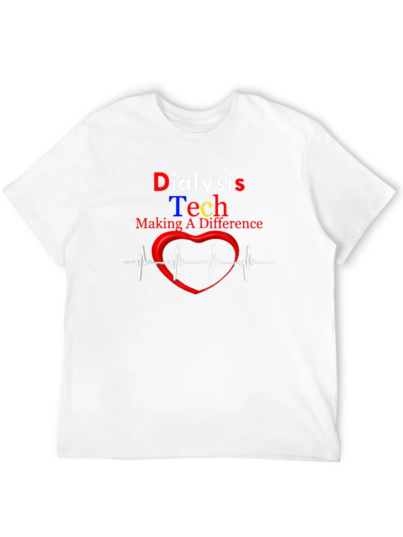 Dialysis Tech Heartbeat T-Shirt - Making a Difference