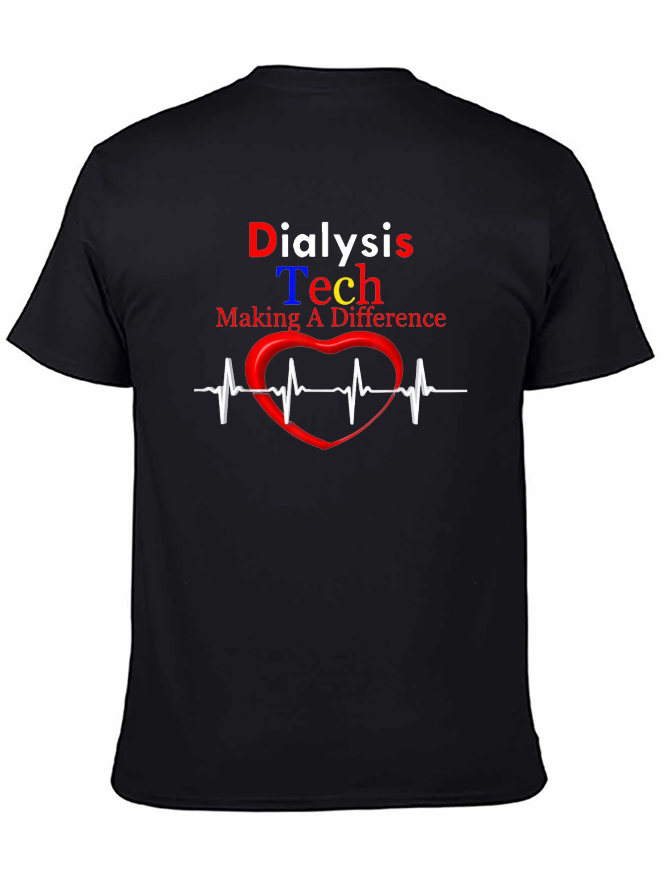 Dialysis Tech Heartbeat T-Shirt - Making a Difference