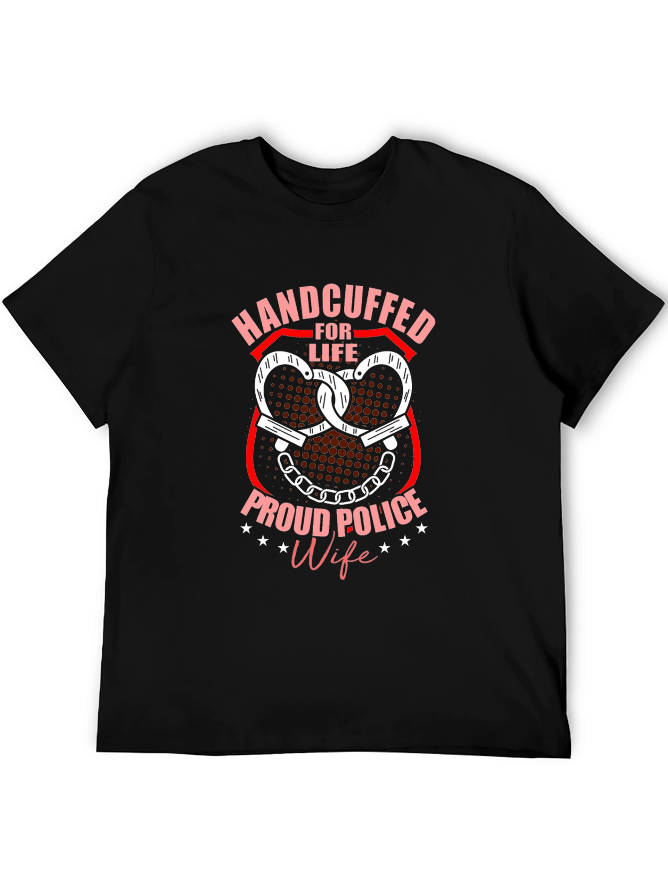 Handcuffed for Life Proud Police Wife T-Shirt