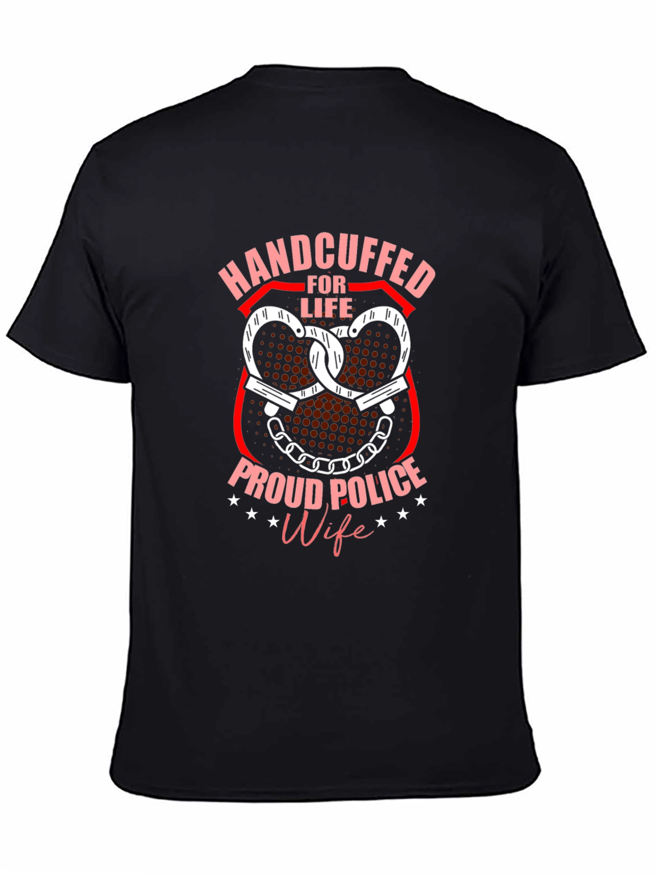 Handcuffed for Life Proud Police Wife T-Shirt