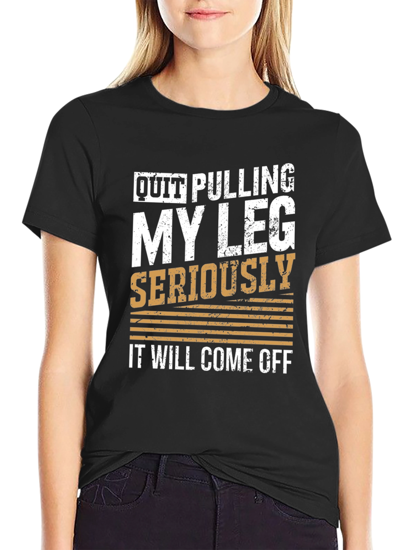 Quit Pulling My Leg Humor T-Shirt